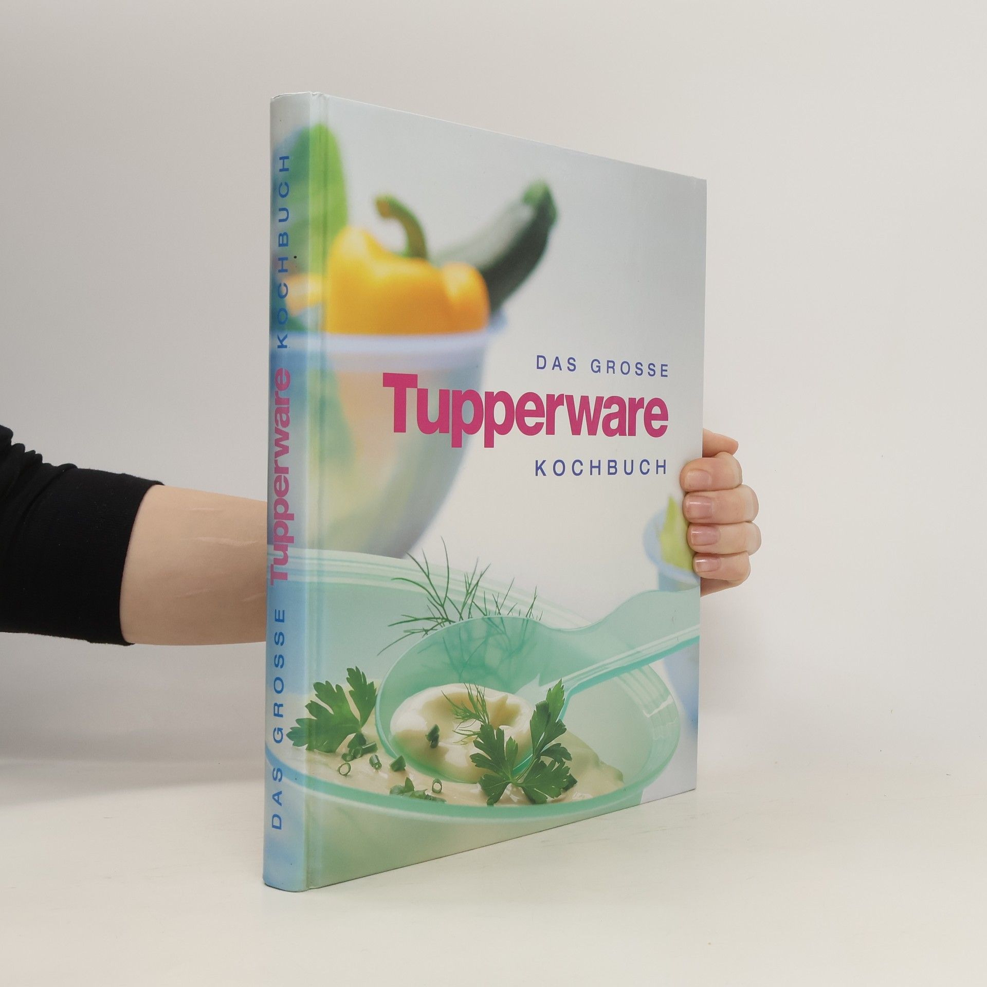 Autorenkollektiv Das grosse Tupperware Kochbuch