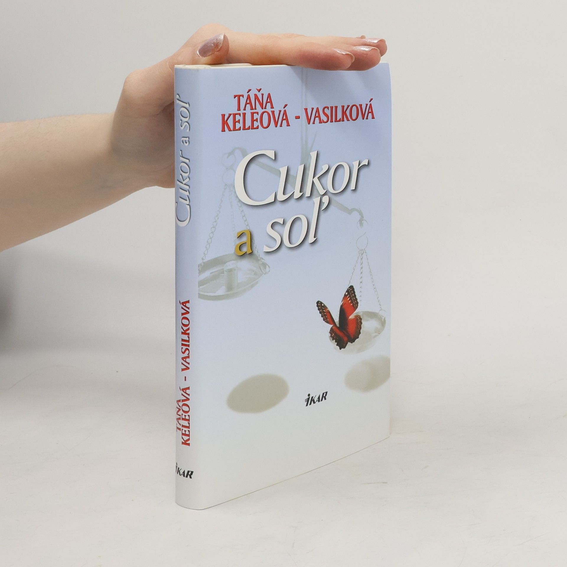 Táňa Keleová-Vasilková Cukor a soľ