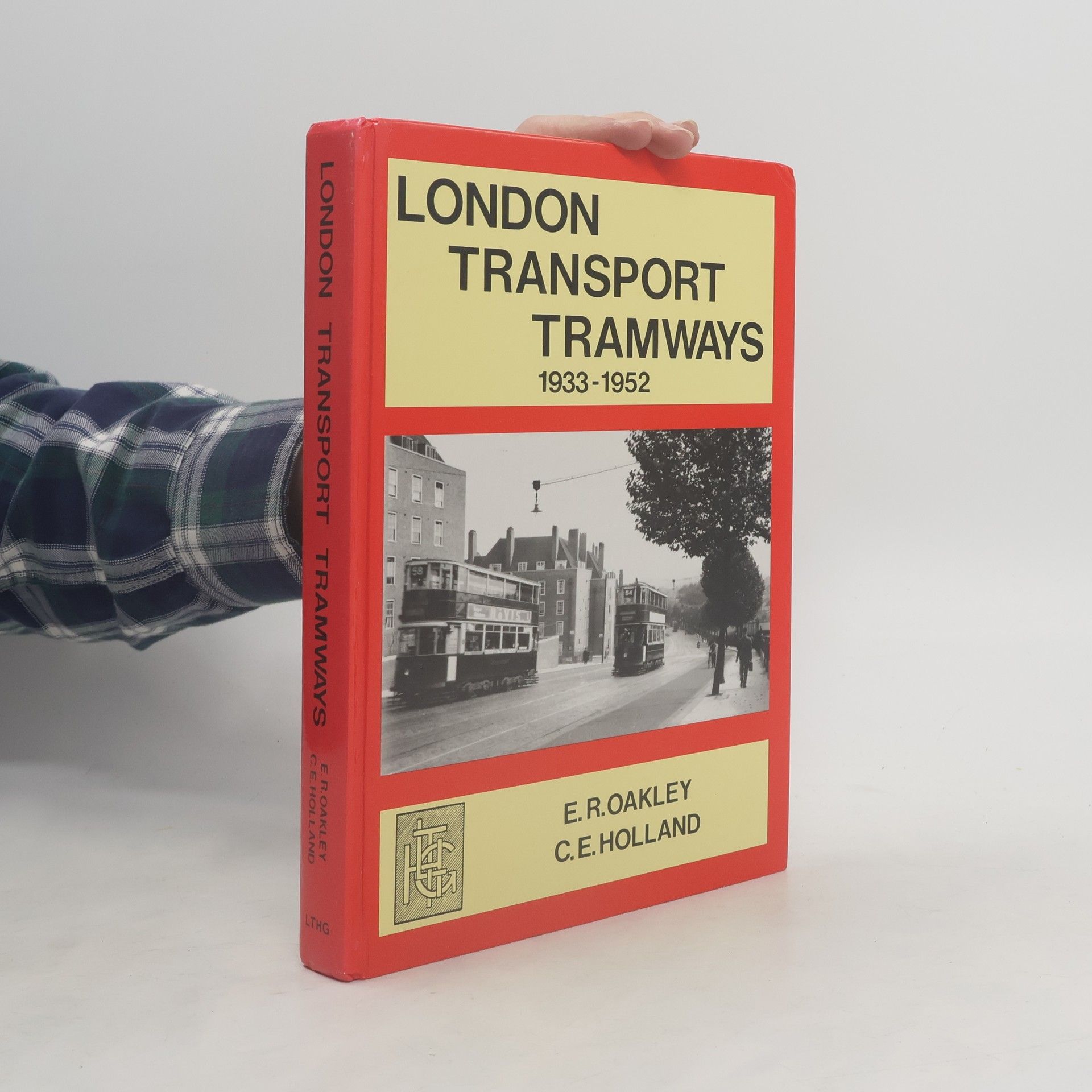 E. R. Oakley London Transport Tramways 1933-1952