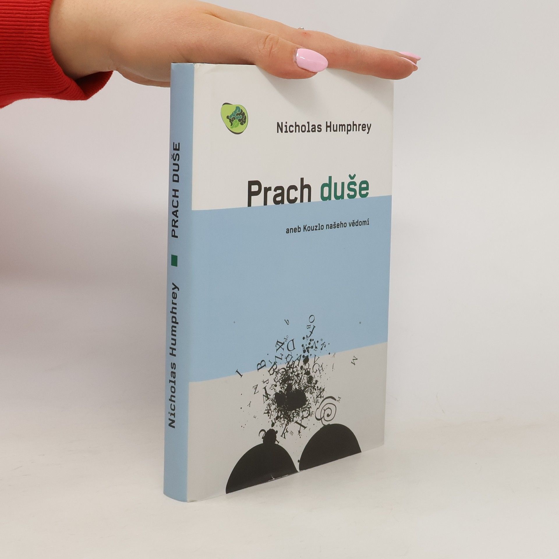 Nicholas Humphrey Prach duše aneb Kouzlo našeho vědomí