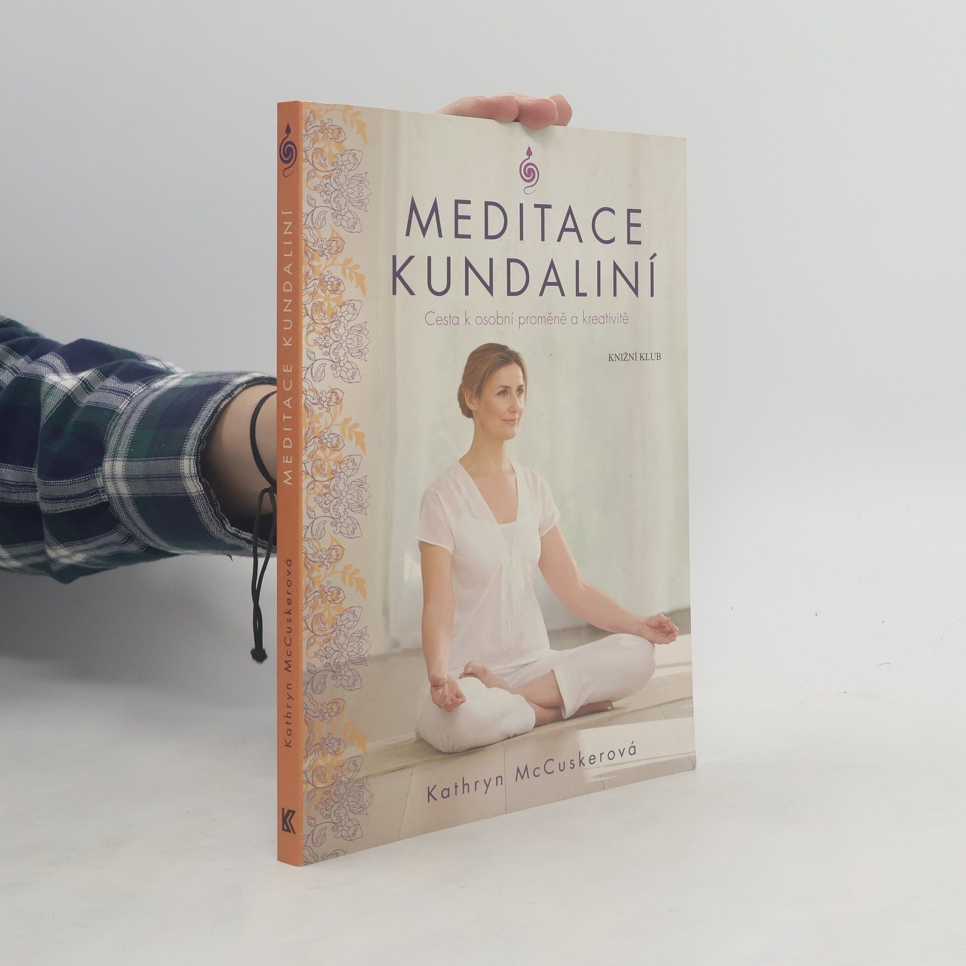 Kathryn McCusker Meditace kundaliní : cesta k osobní proměně a kreativitě