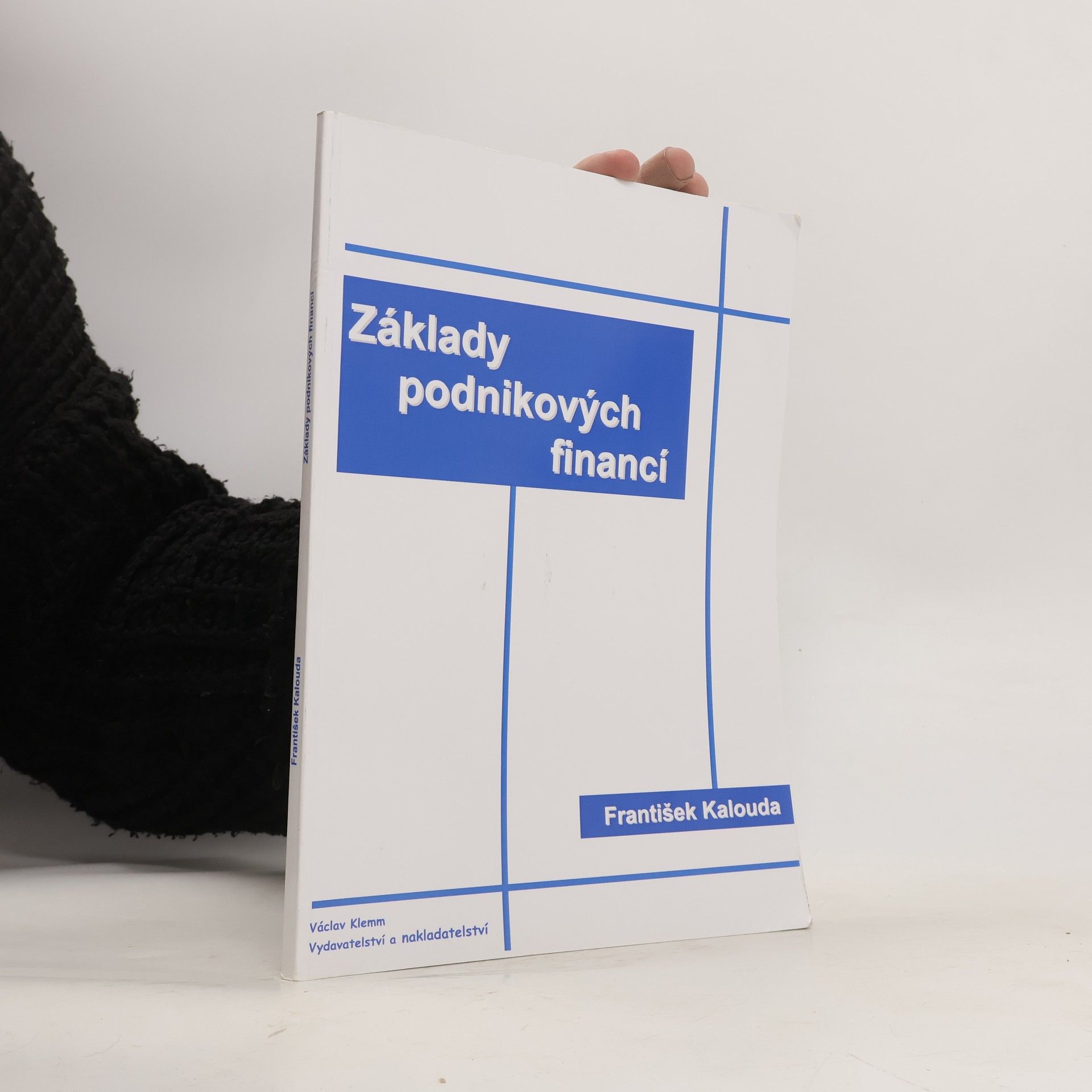 František Kalouda Základy podnikových financí