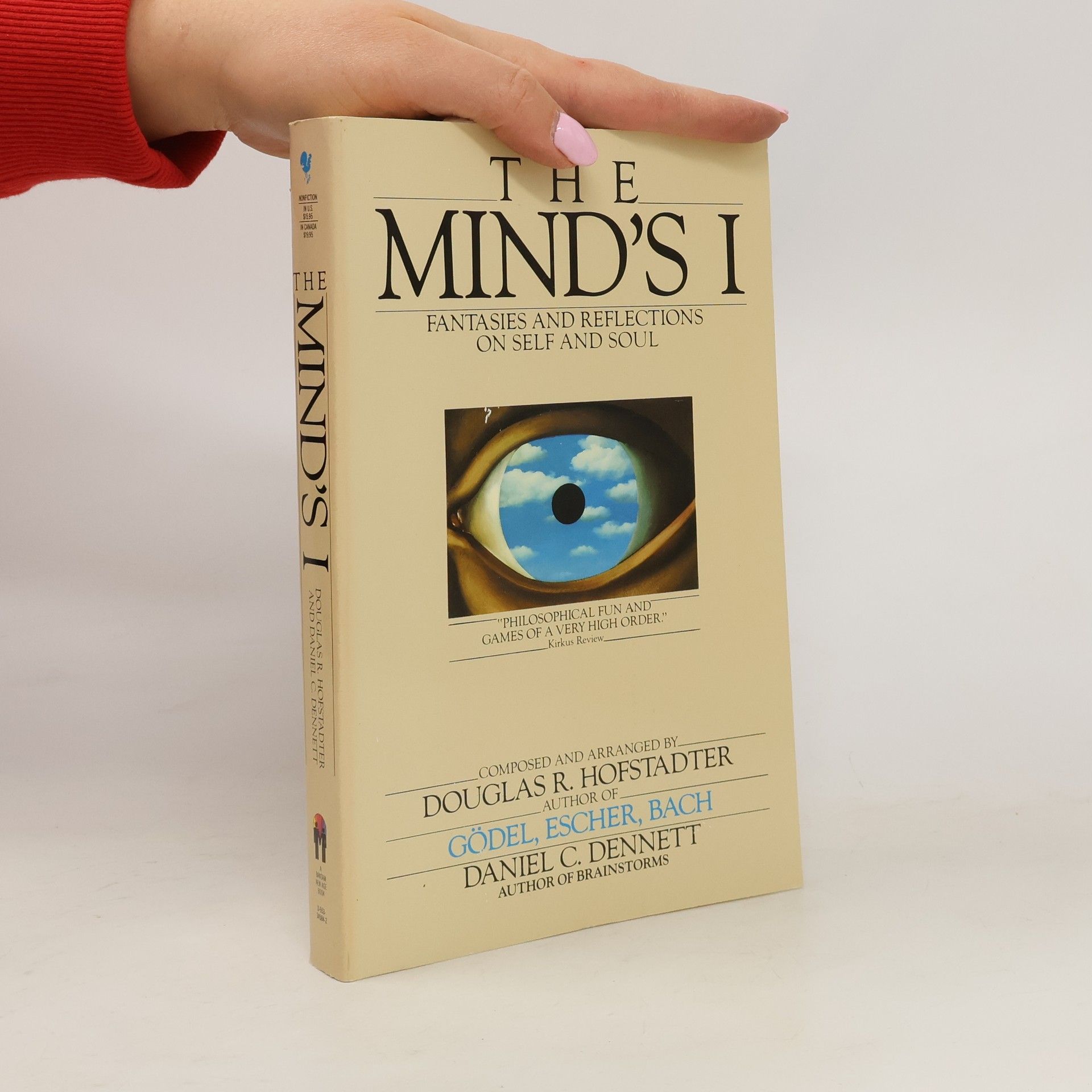 Daniel Clement Dennett The mind's I : fantasies and reflections on self and soul