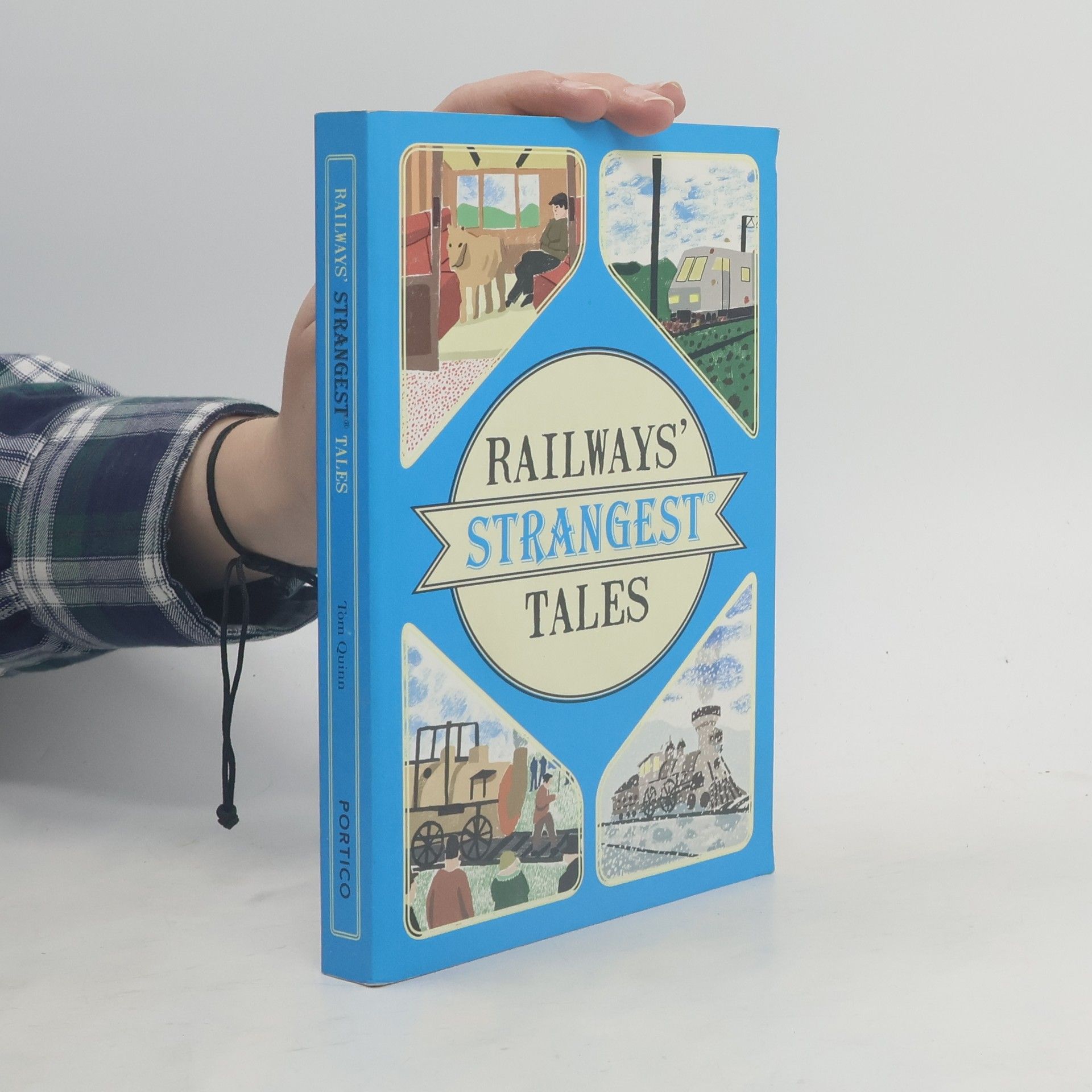 Tom Quinn Railways' Strangest Tales
