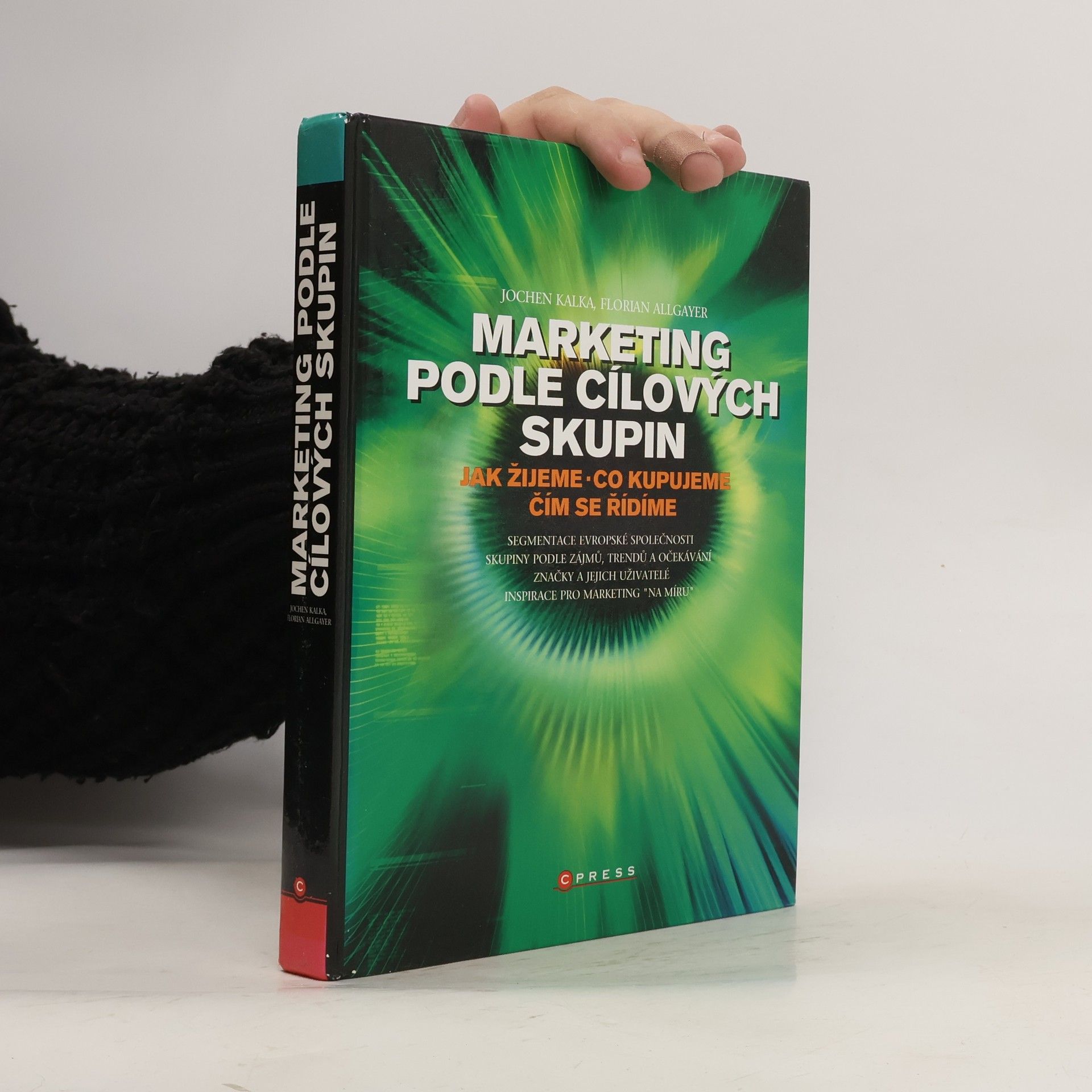 Jochen Kalka Marketing podle cílových skupin : [jak žijeme, co kupujeme, čím se řídíme]