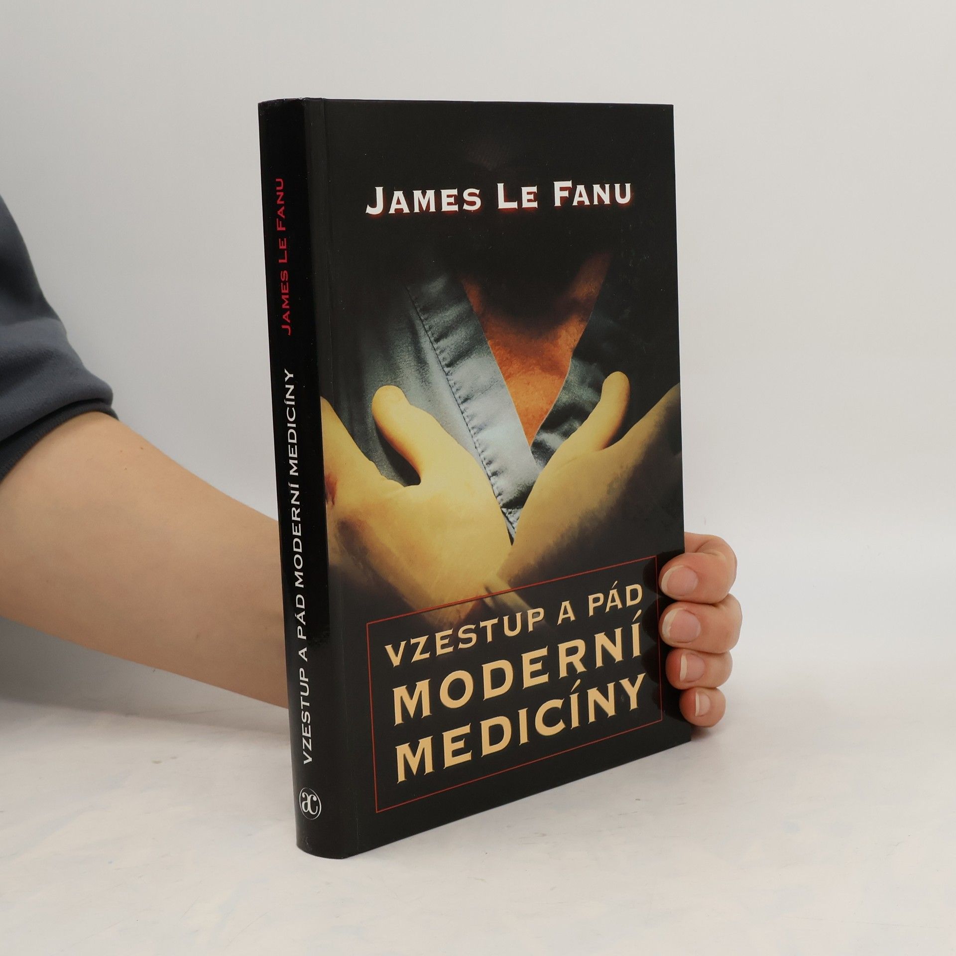 James Le Fanu Vzestup a pád moderní medicíny