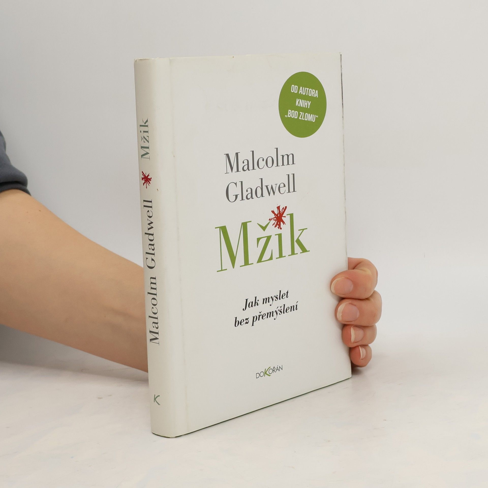 Malcolm Gladwell Mžik: Jak myslet bez přemýšlení
