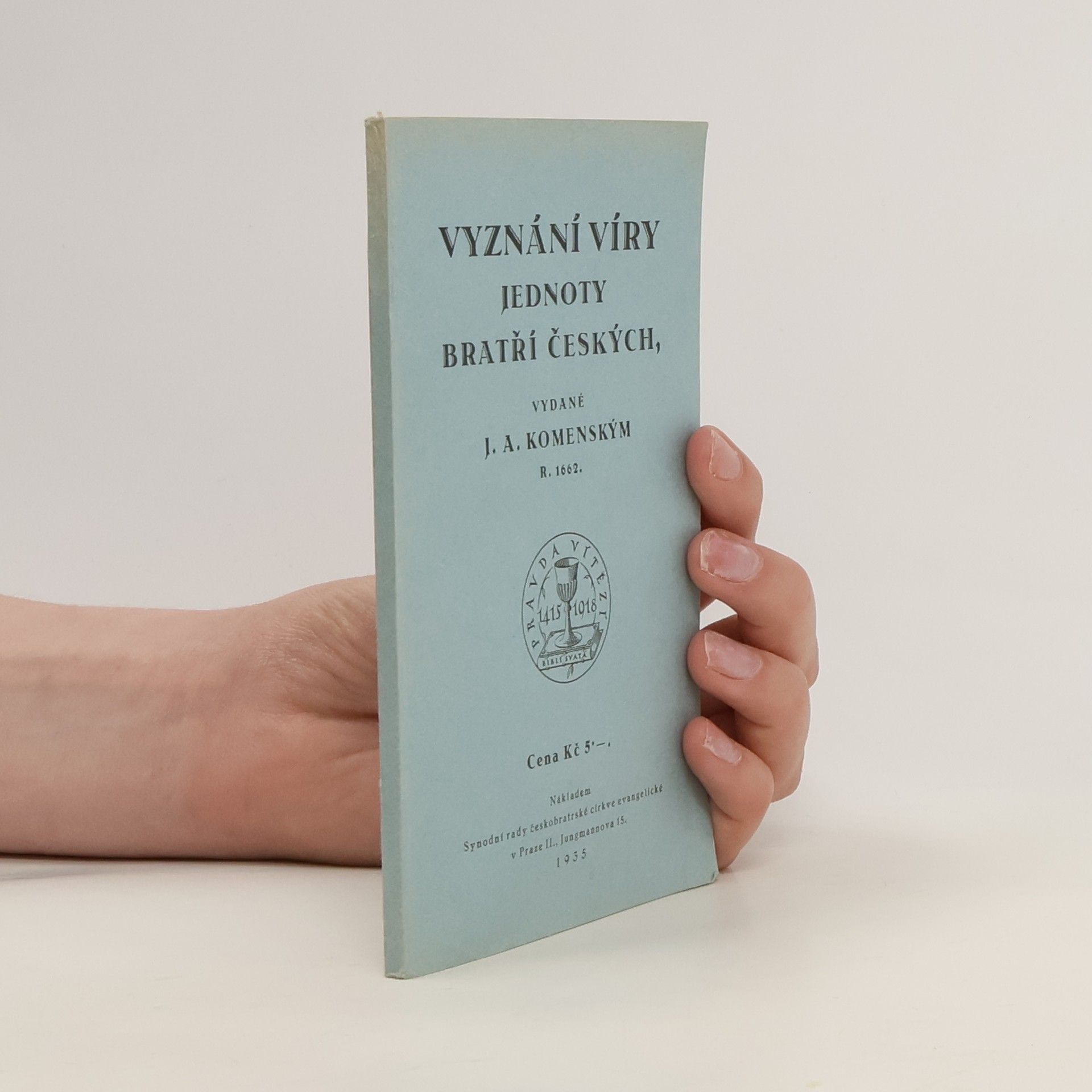 Jan Amos Komenský Vyznání víry Jednoty bratří českých vydané J. A. Komenským r. 1662