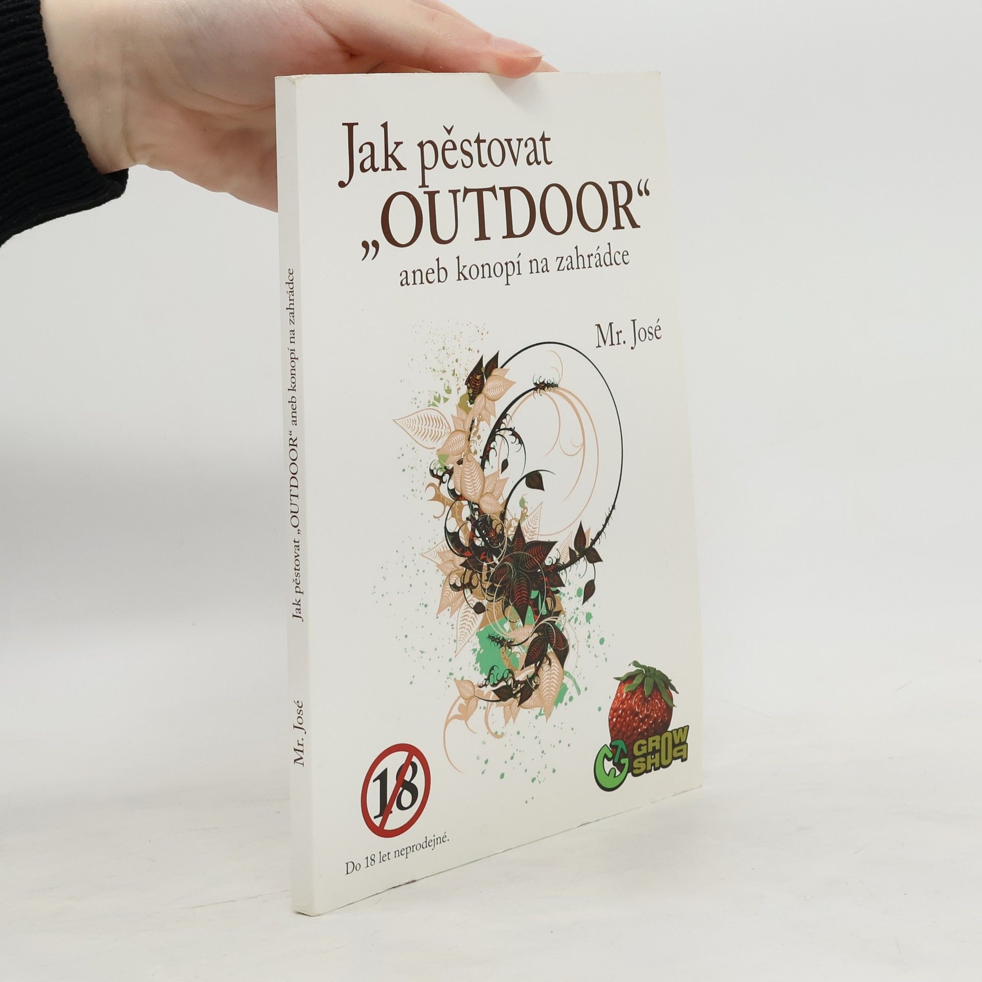 Mr. José Jak pěstovat "outdoor" aneb Konopí na zahrádce
