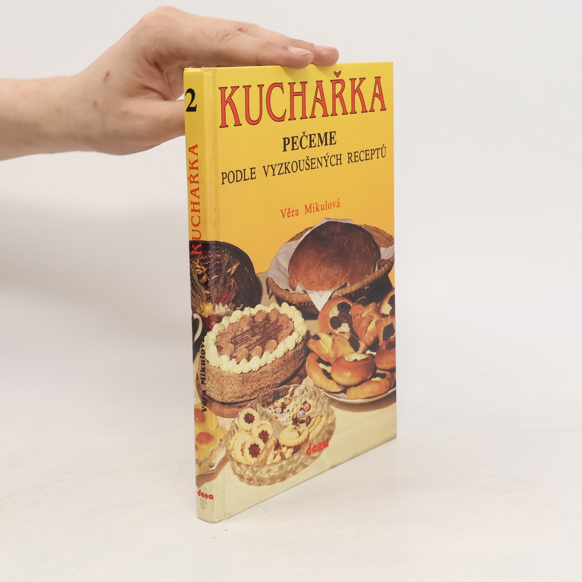 Věra Mikulová Kuchařka 2. Pečeme podle vyzkoušených receptů
