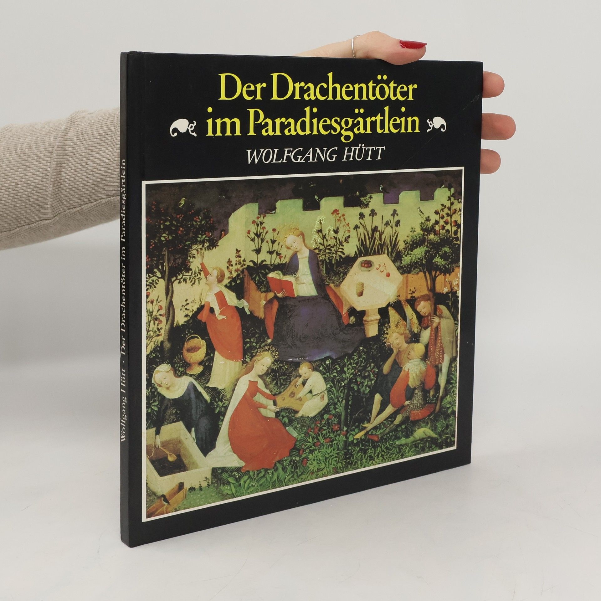Wolfgang Hütt Der Drachentöter im Paradiesgärtlein