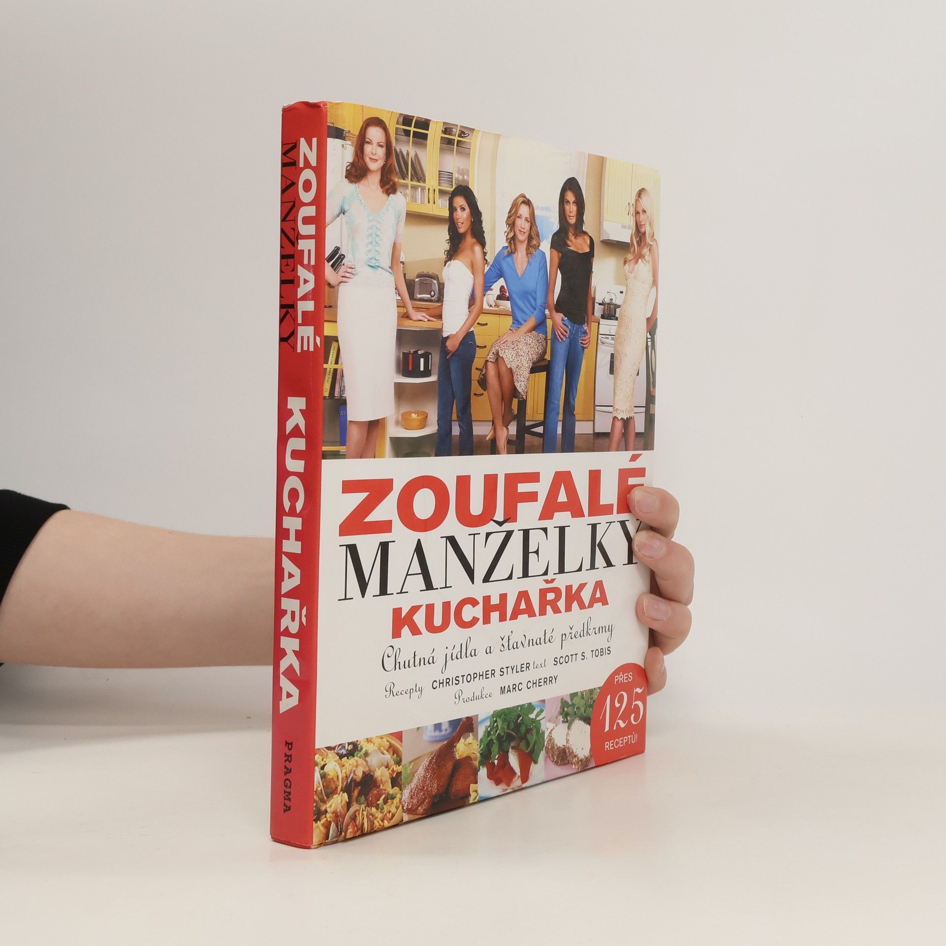 Christopher Styler Zoufalé manželky: Kuchařka: Chutná jídla a šťavnaté předkrmy