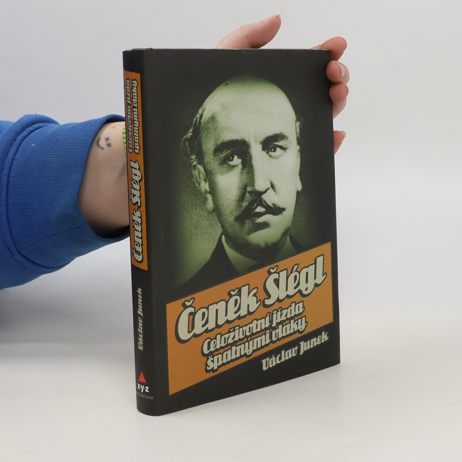 Václav Junek Čeněk Šlégl. Celoživotní jízda špatnými vlaky