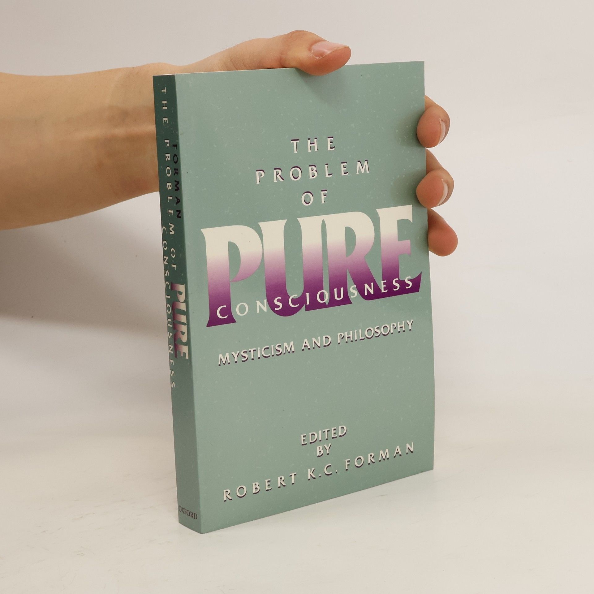 Robert K. C. Forman The Problem of Pure Consciousness