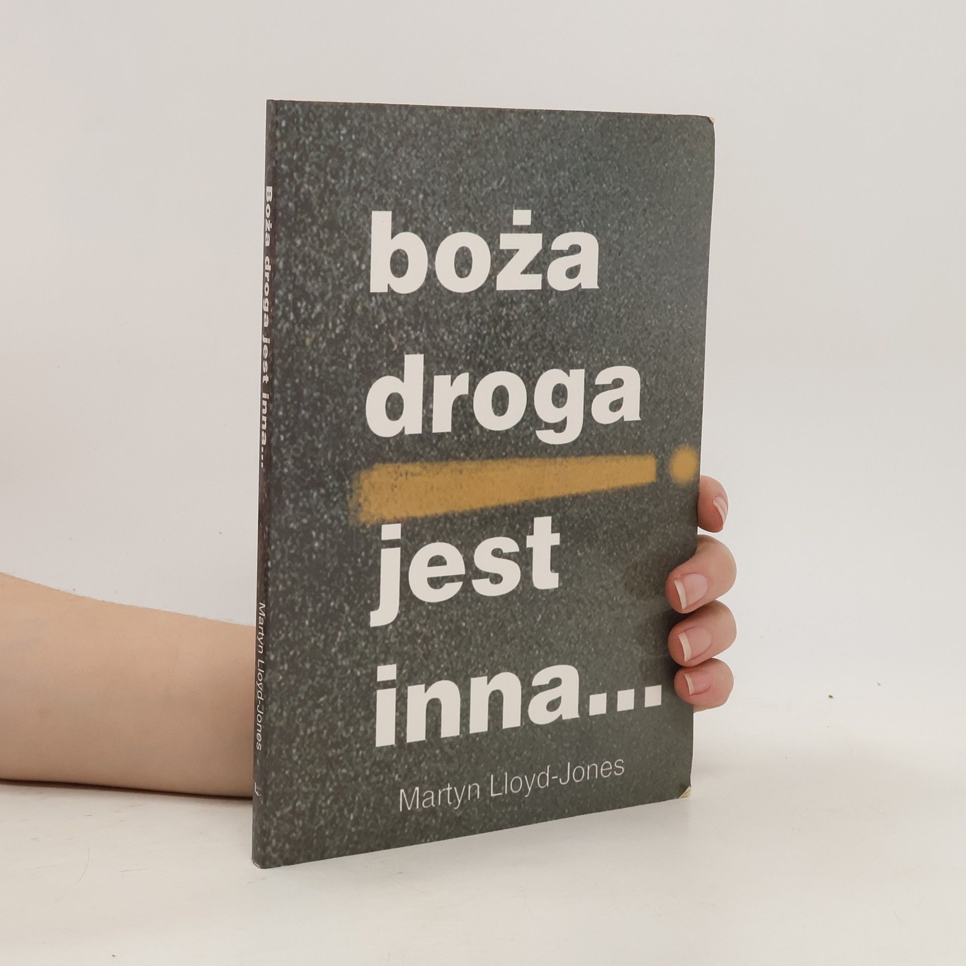 Martyn D. Lloyd Jones Boza droga jest inna