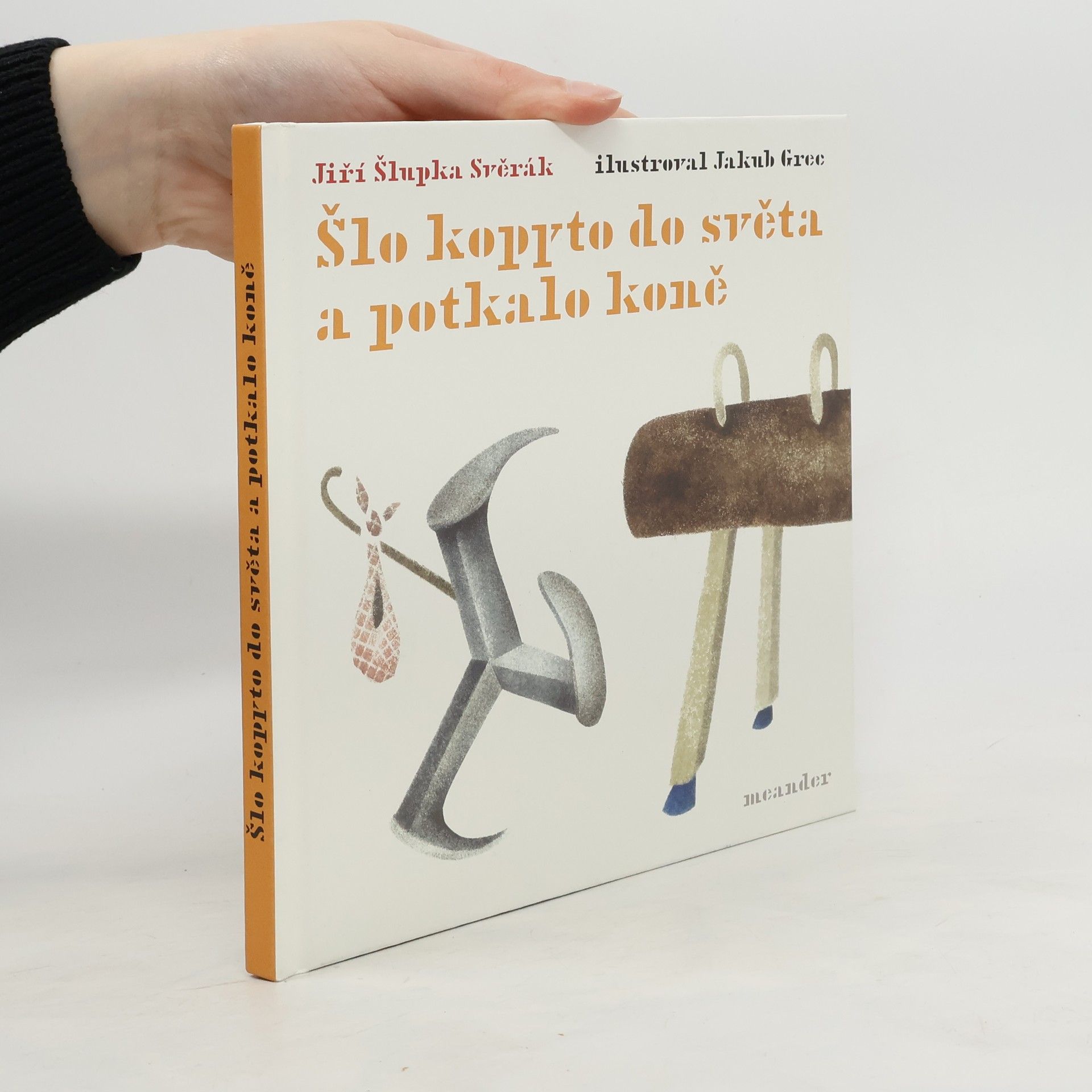 Jiří Šlupka Svěrák Šlo kopyto do světa a potkalo koně
