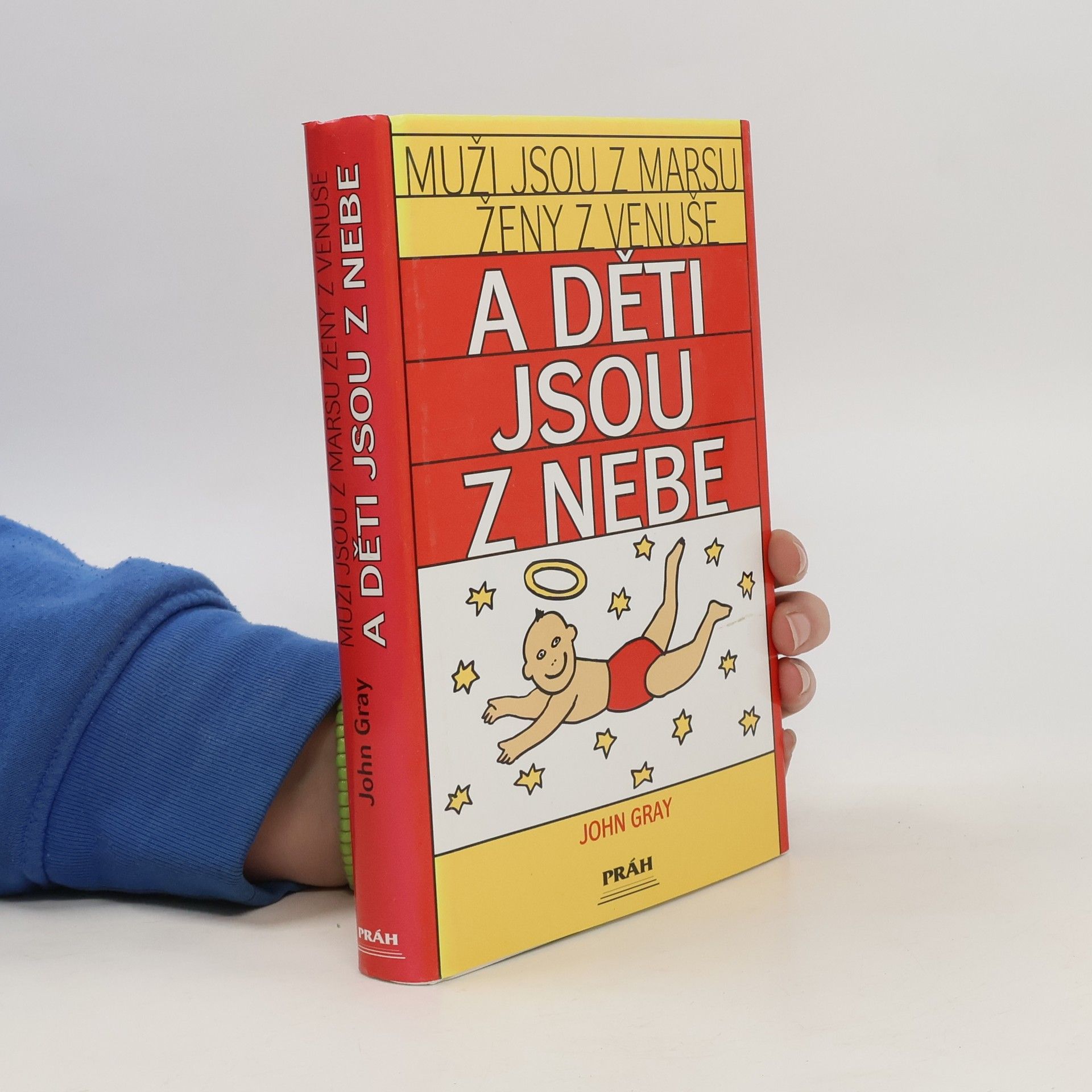 John Gray Muži jsou z Marsu, ženy z Venuše a děti jsou z nebe