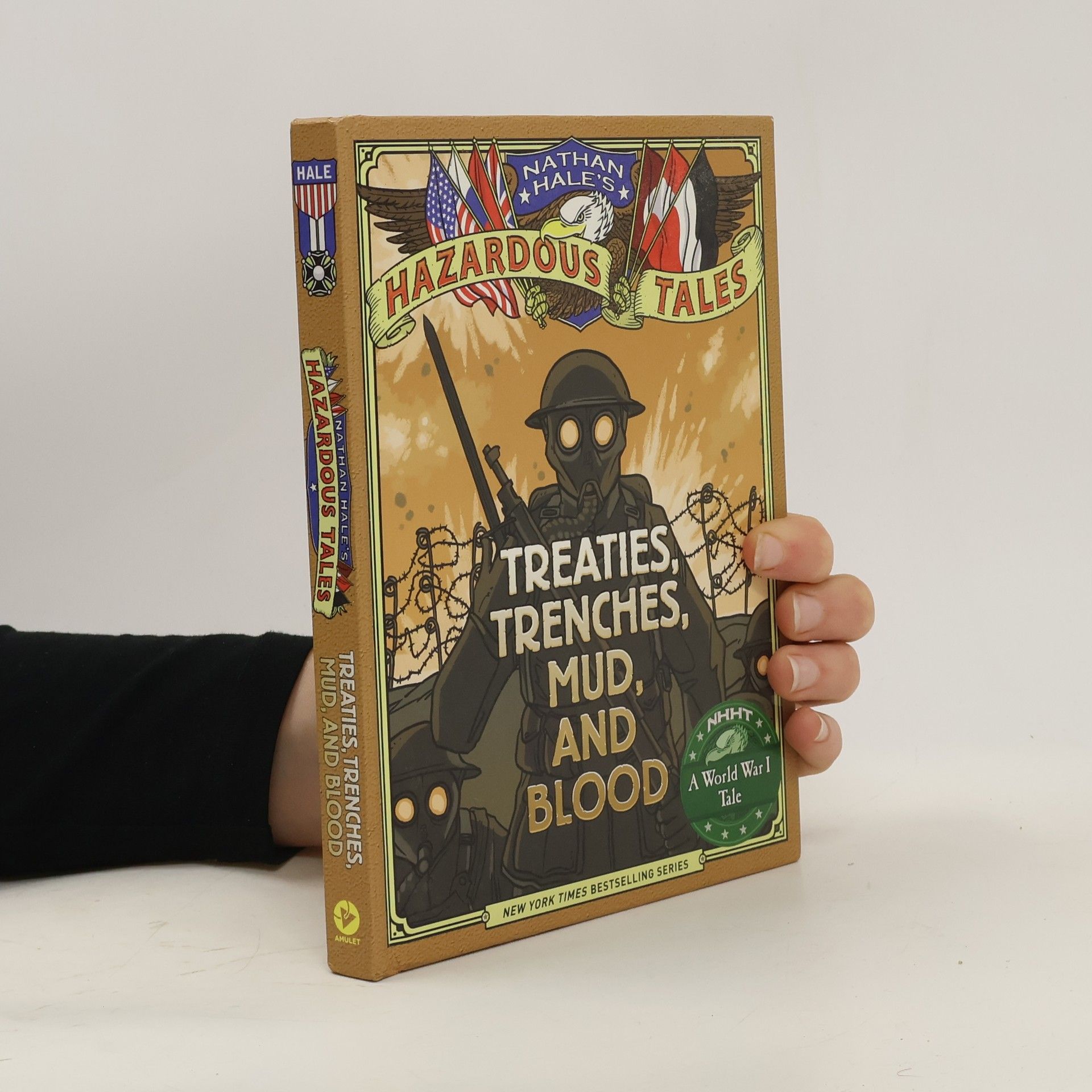 Jonathan Vankin Nathan Hale's Hazardous Tales: Treaties, Trenches, Mud, and Blood