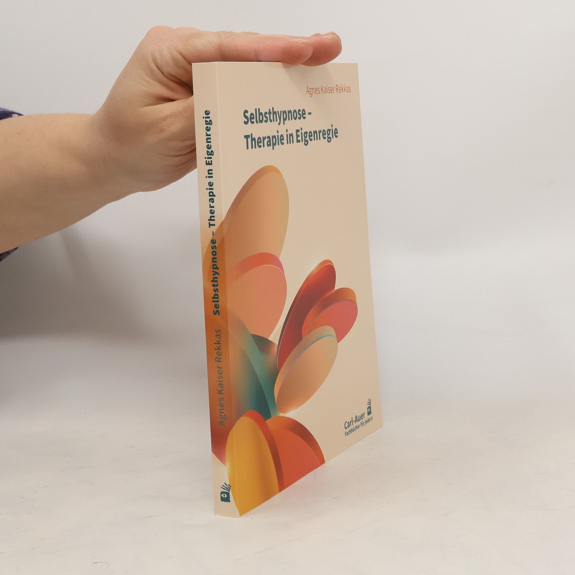 Agnes Kaiser Rekkas Selbsthypnose - Therapie in Eigenregie