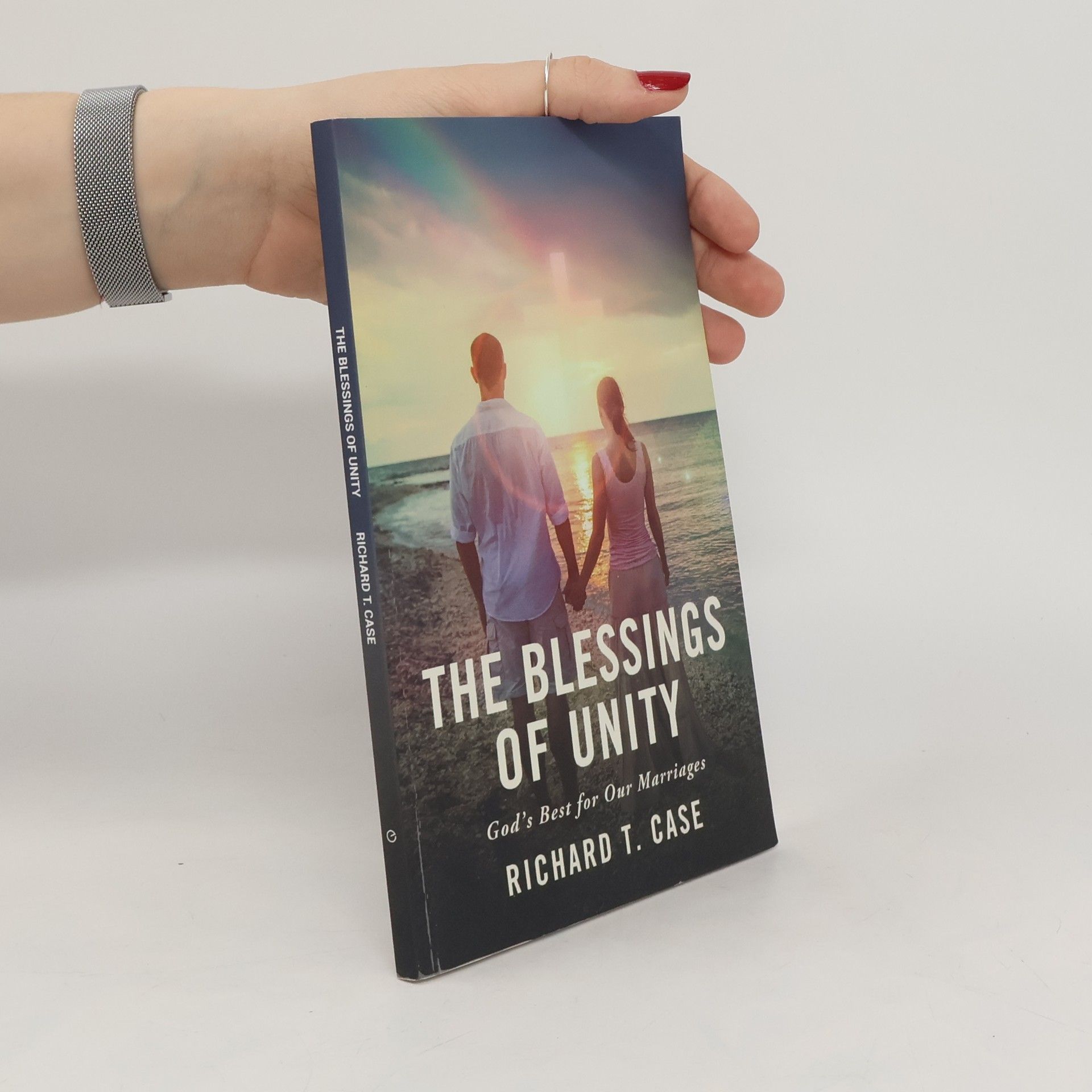 Richard T. Case The Blessings of Unity