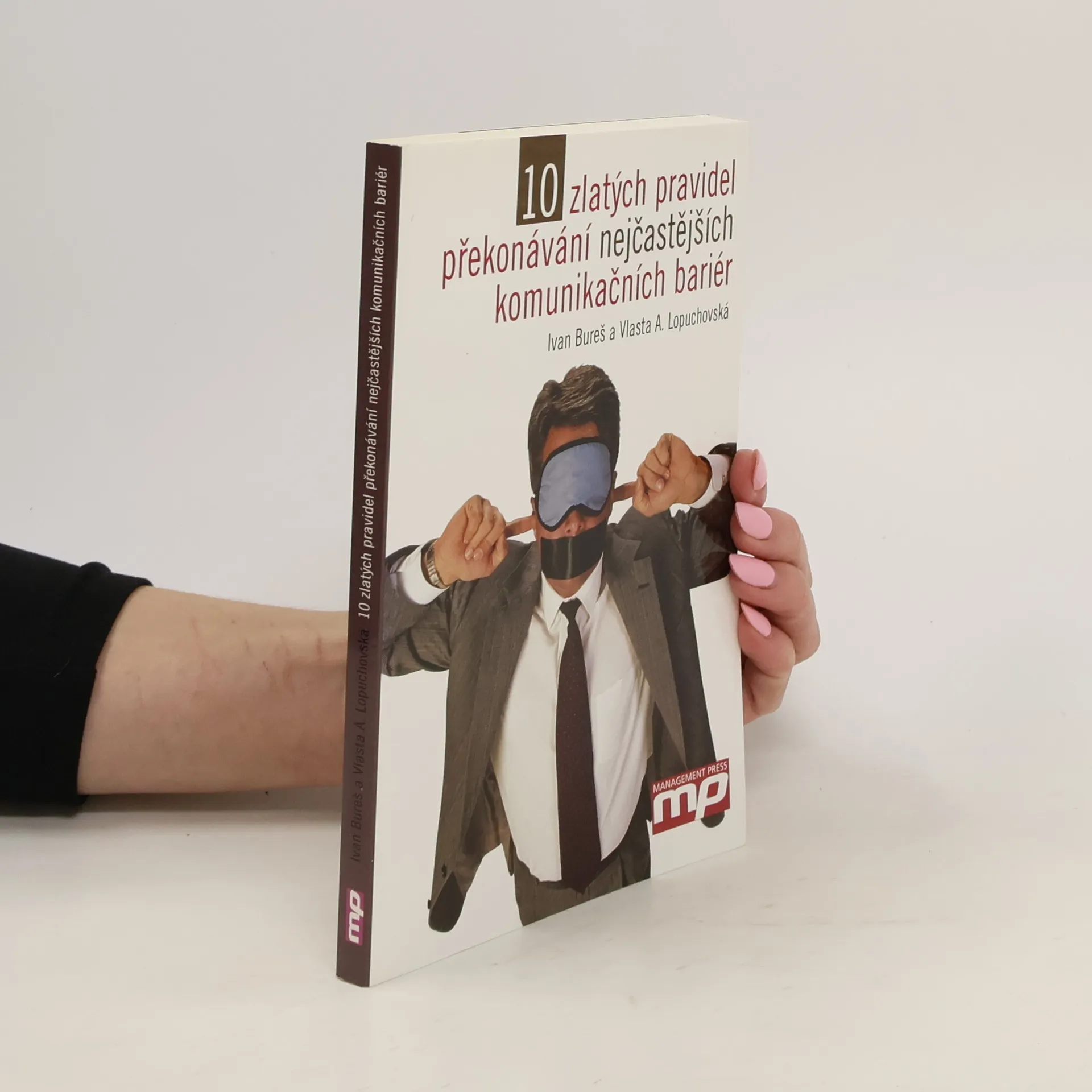10 zlatých pravidel překonávání nejčastějších komunikačních bariér | Book | Ivan Bureš | CS