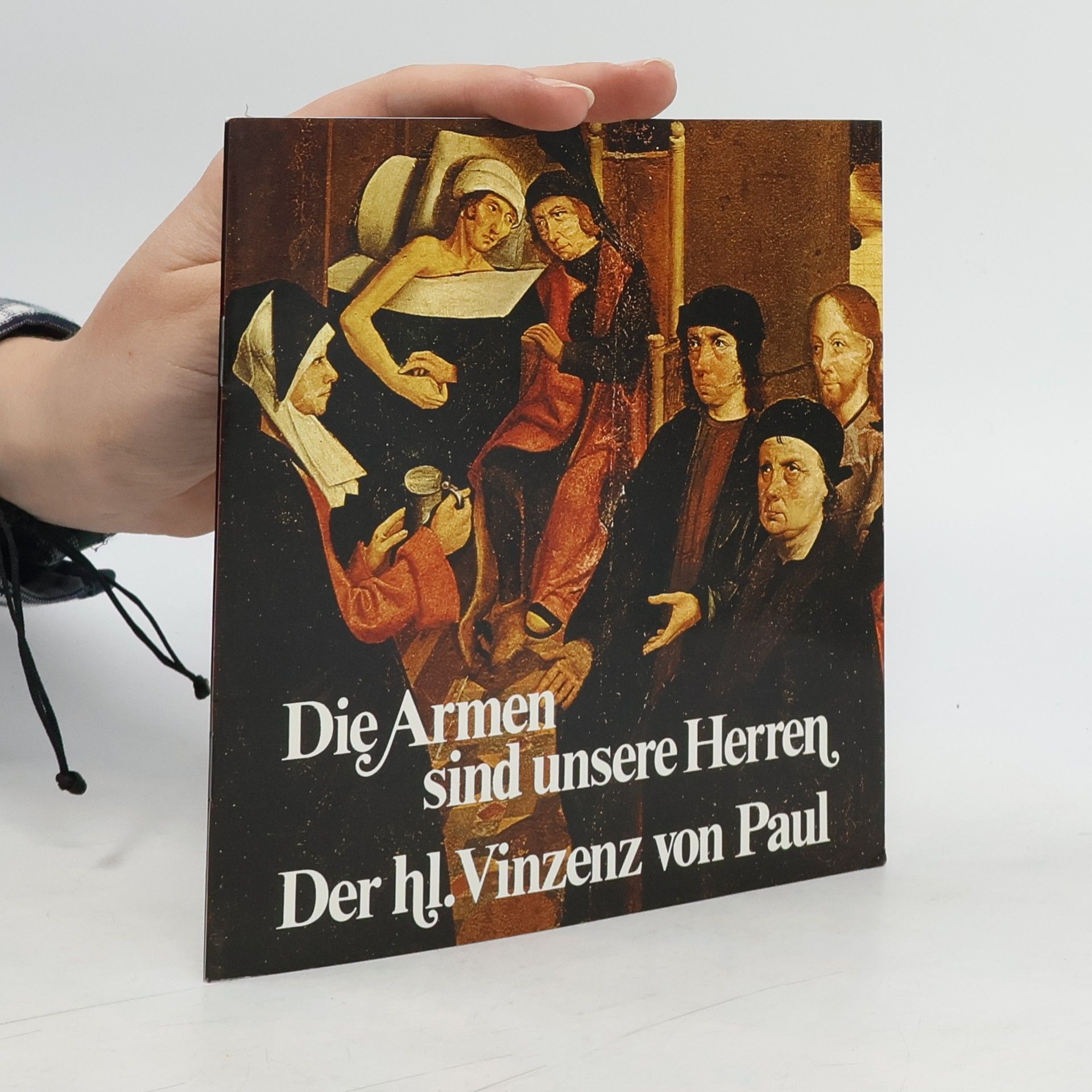 Vinzenz von Paul Die Armen sind unsere Herren