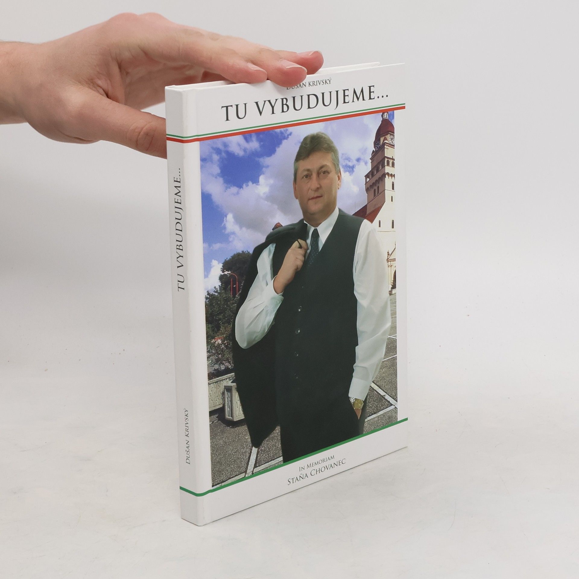 Dušan Krivský Tu vybudujeme...