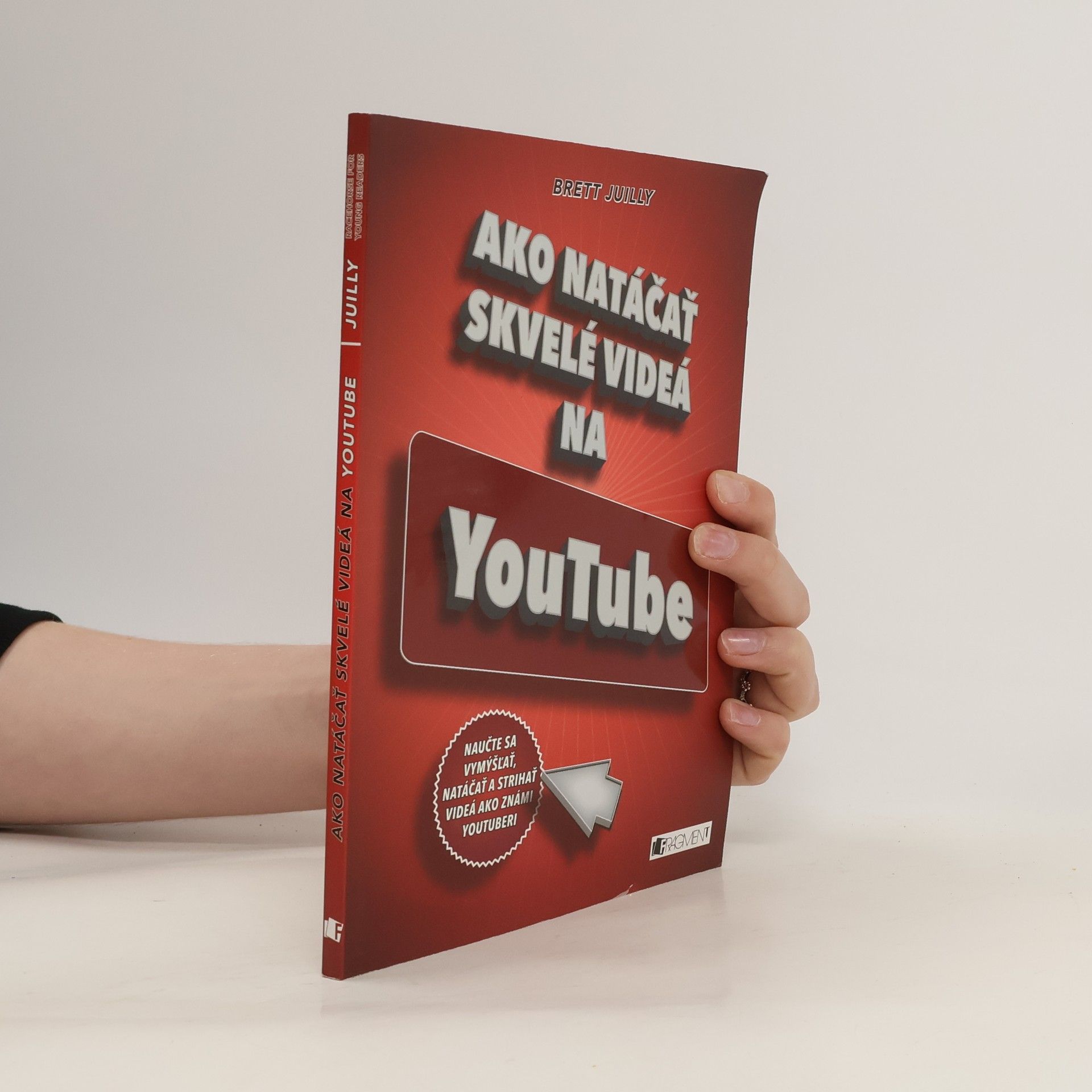 Brett Juilly Ako natáčať skvelé videá na YouTube