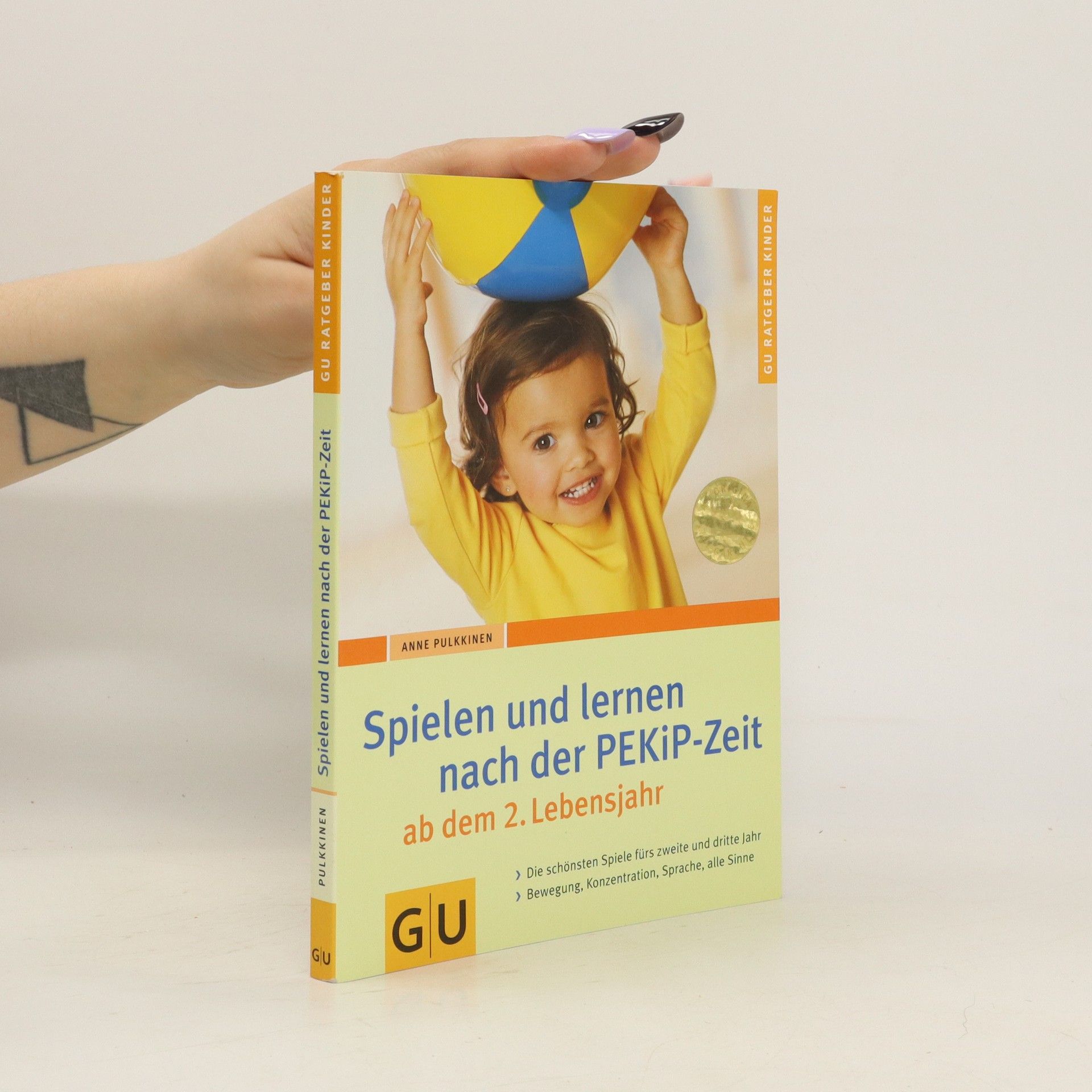 Anne Pulkkinen Spielen und lernen nach der PEKIP- Zeit ab dem 2. Lebensjahr