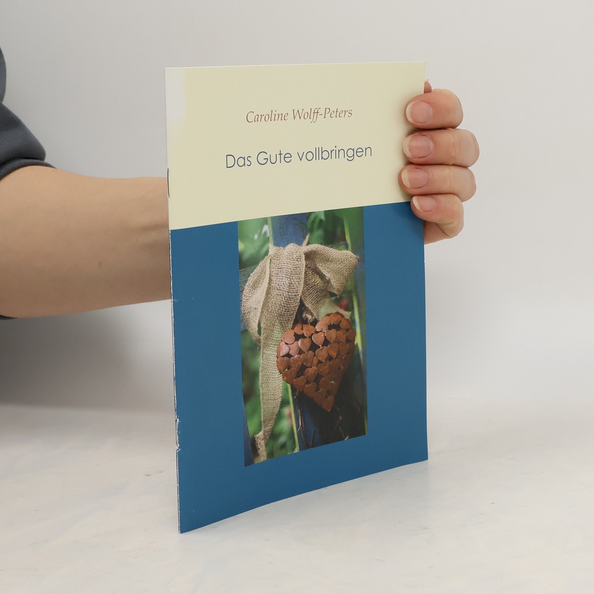 Caroline Wolff-Peters Das Gute vollbringen