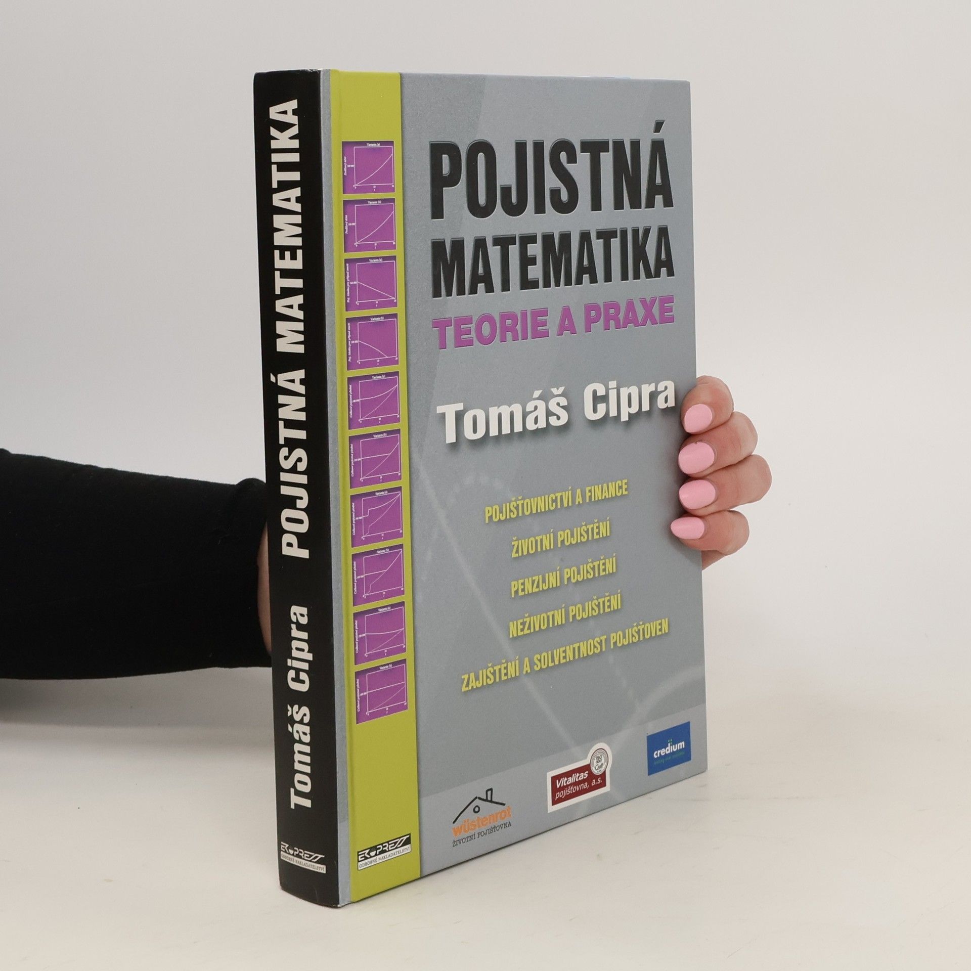 Tomáš Cipra Pojistná matematika - teorie a praxe, II. vydání