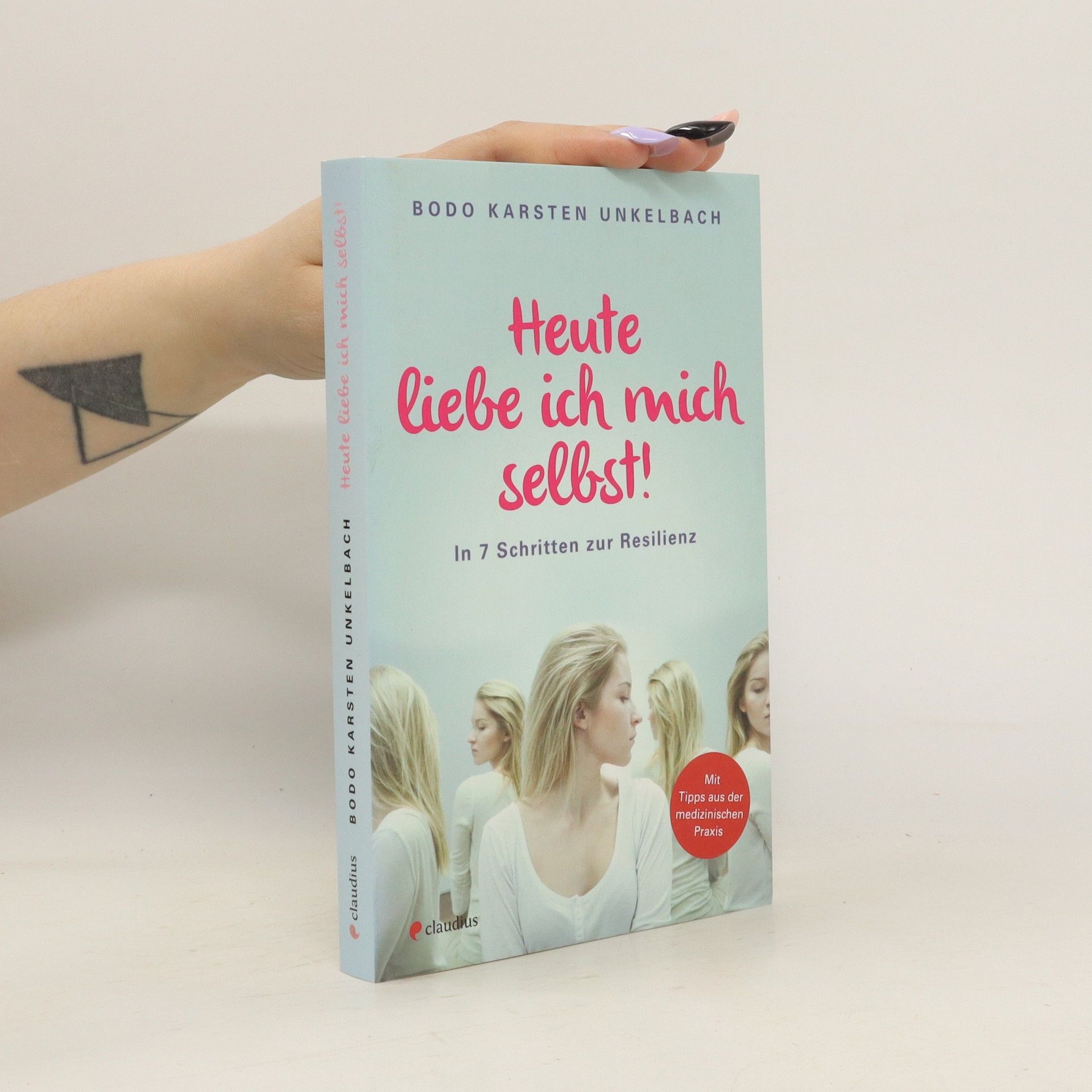 Bodo Karsten Unkelbach Heute liebe ich mich selbst!
