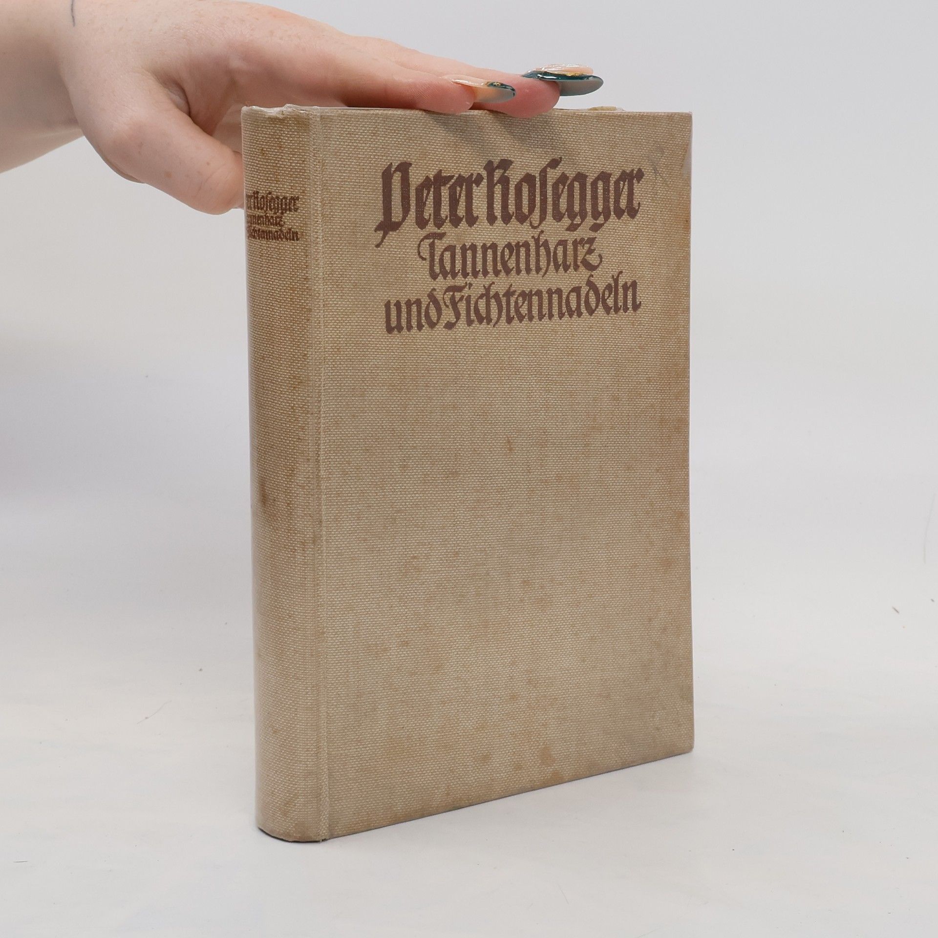 Peter Rosegger Tannenharz und Fichtennadeln