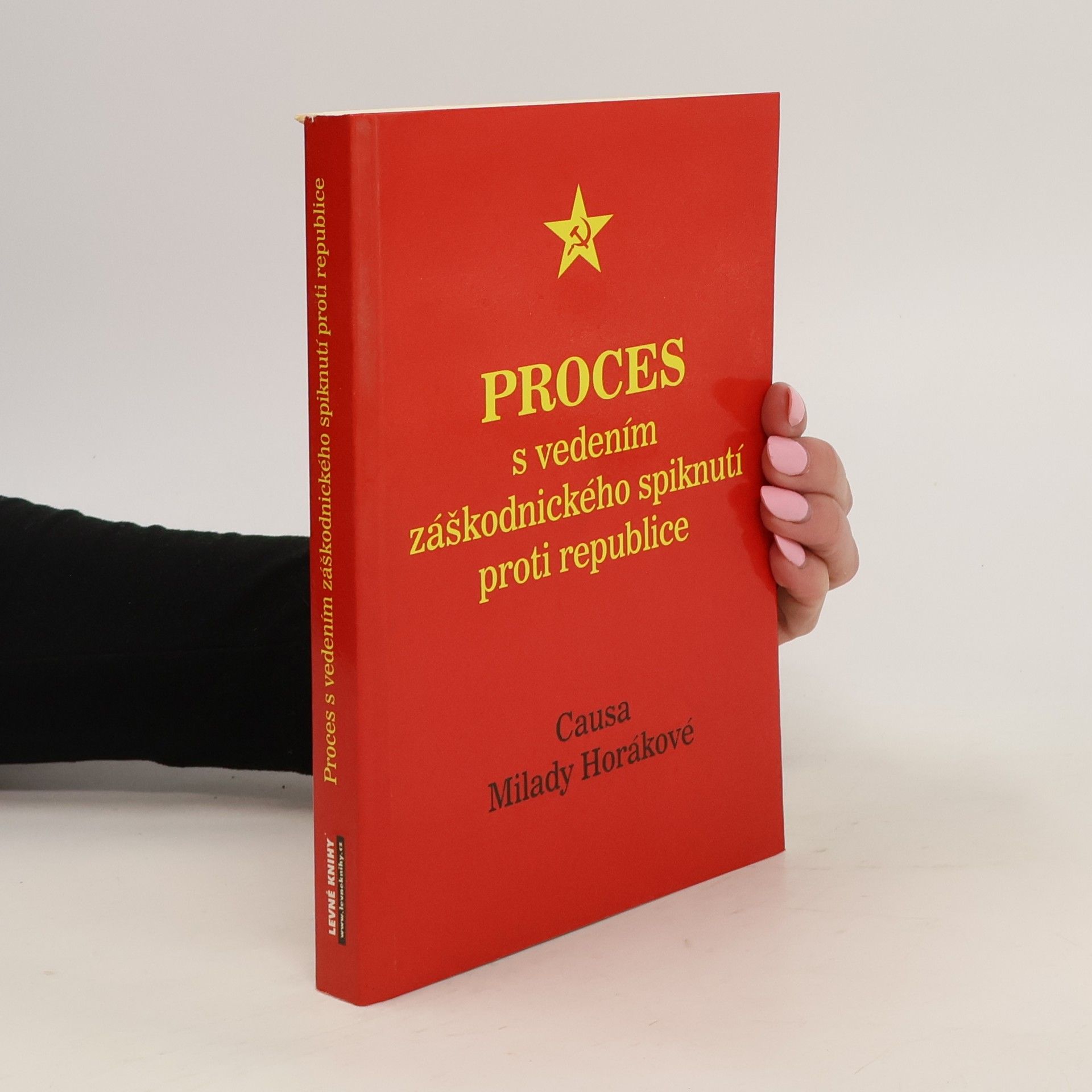 Collectif d'auteurs Proces s vedením záškodnického spiknutí proti republice: Causa Milady Horákové