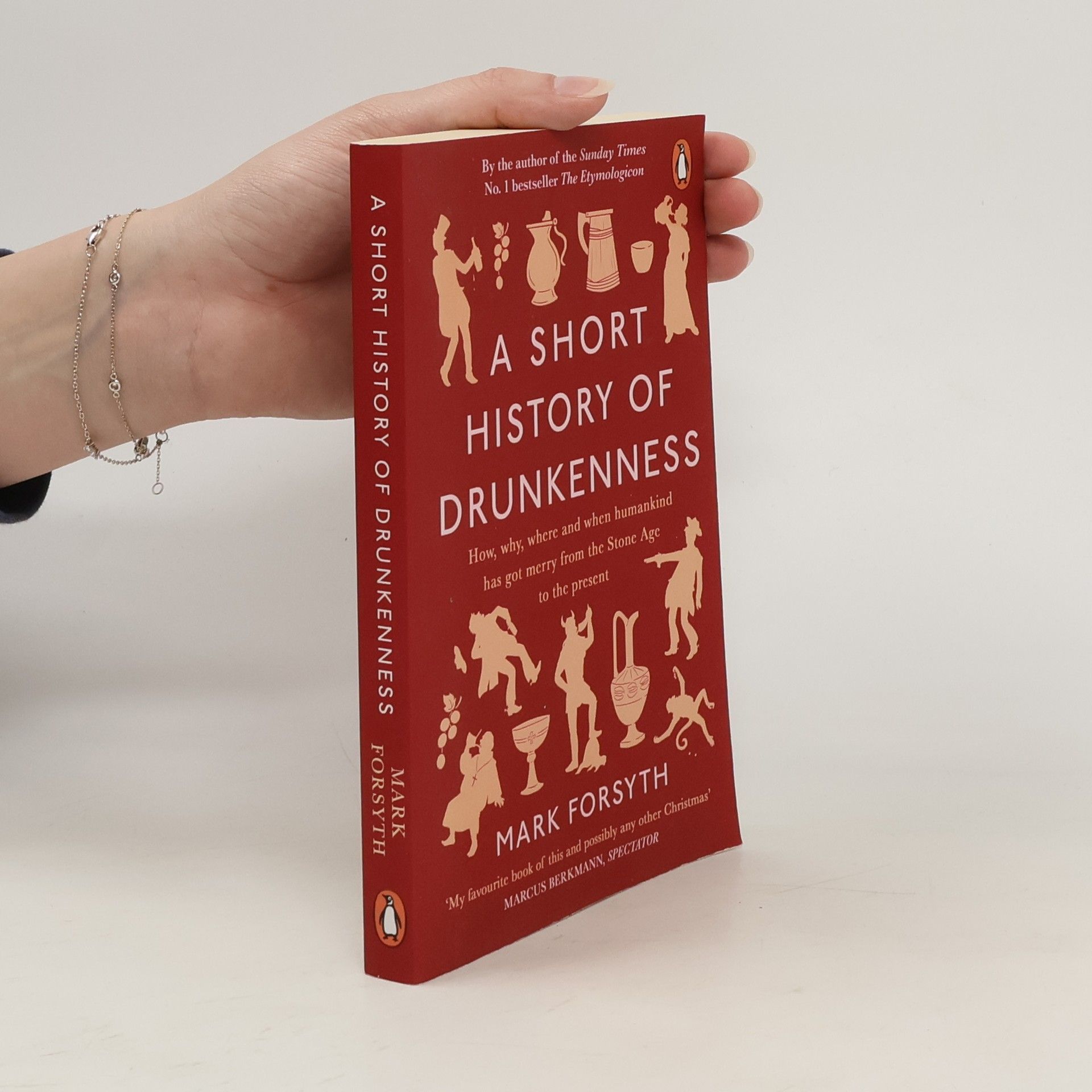 Mark Forsyth A Short History of Drunkenness