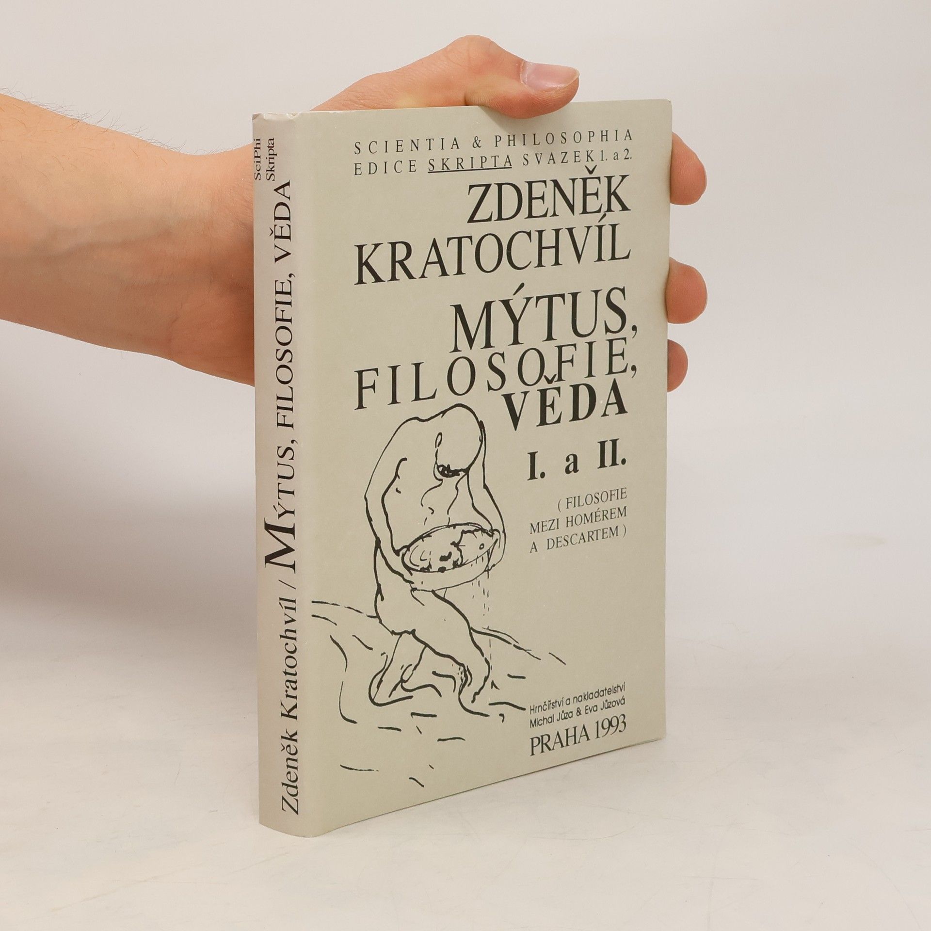 Zdeněk Kratochvíl Mýtus, filosofie, věda. Filosofie mezi Homérem a Descartem. 1. a 2. díl