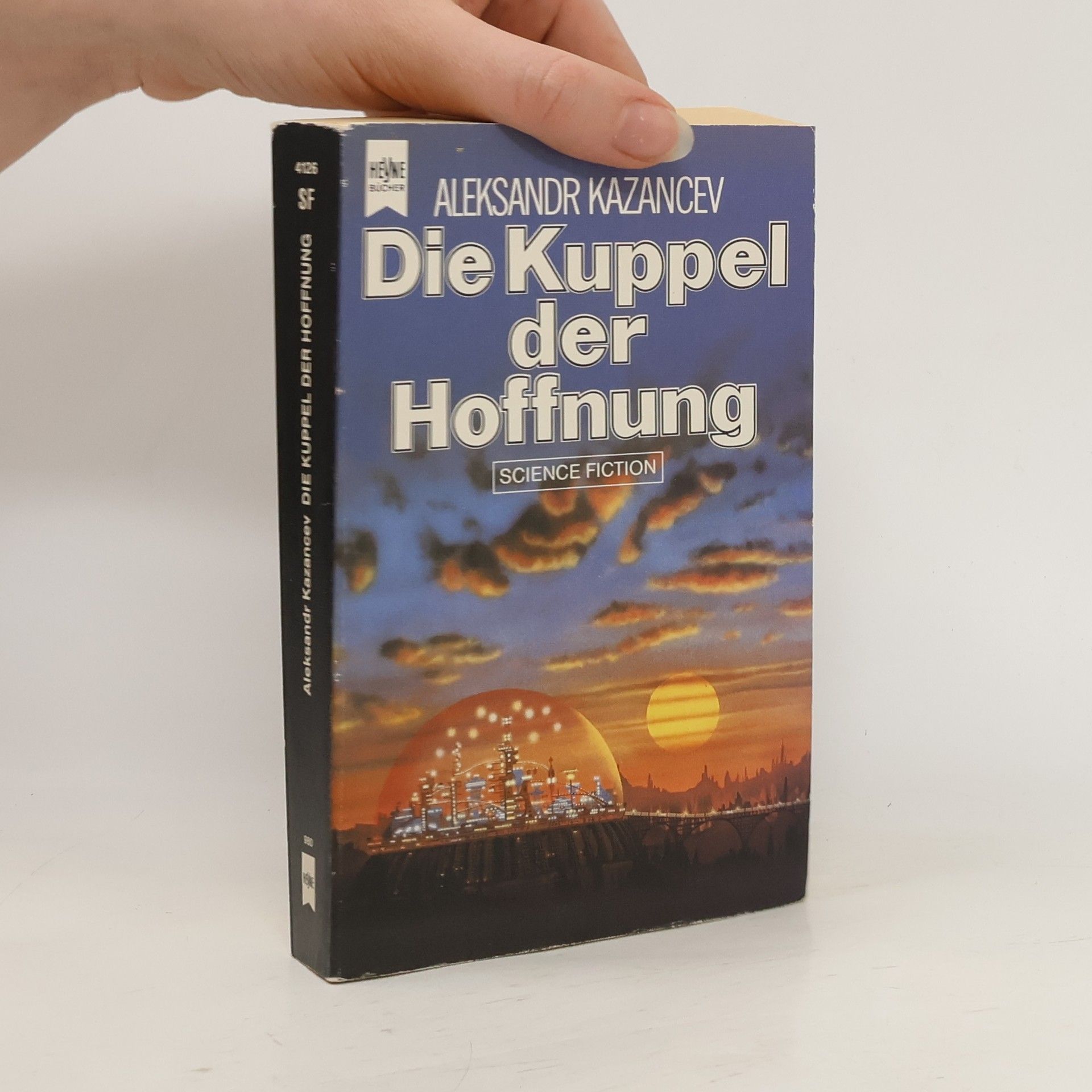 Aleksandr P. Kazancev Die Kuppel der Hoffnung