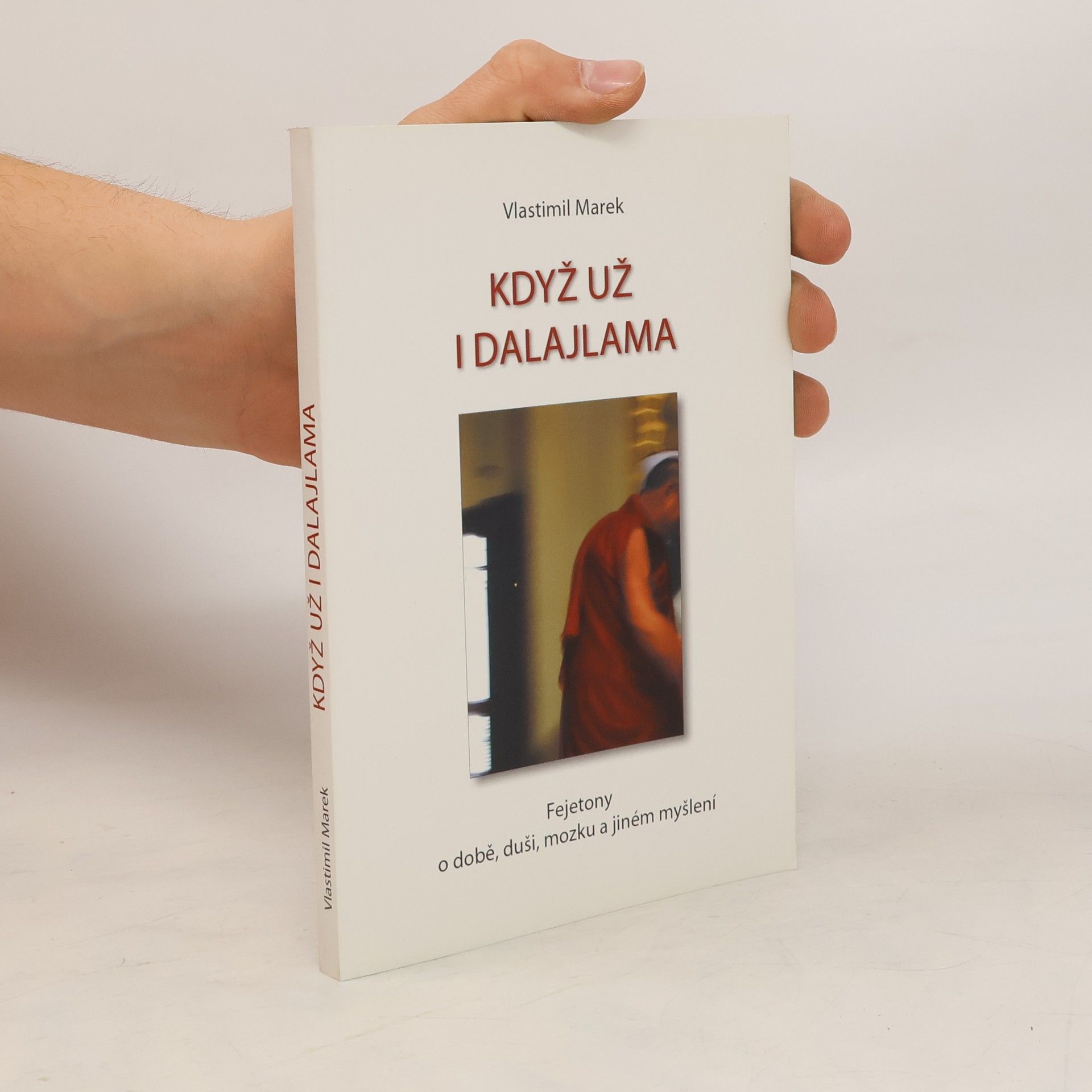 Vlastimil Marek Když už i dalajlama. Fejetony o době, duši, mozku a jiném myšlení