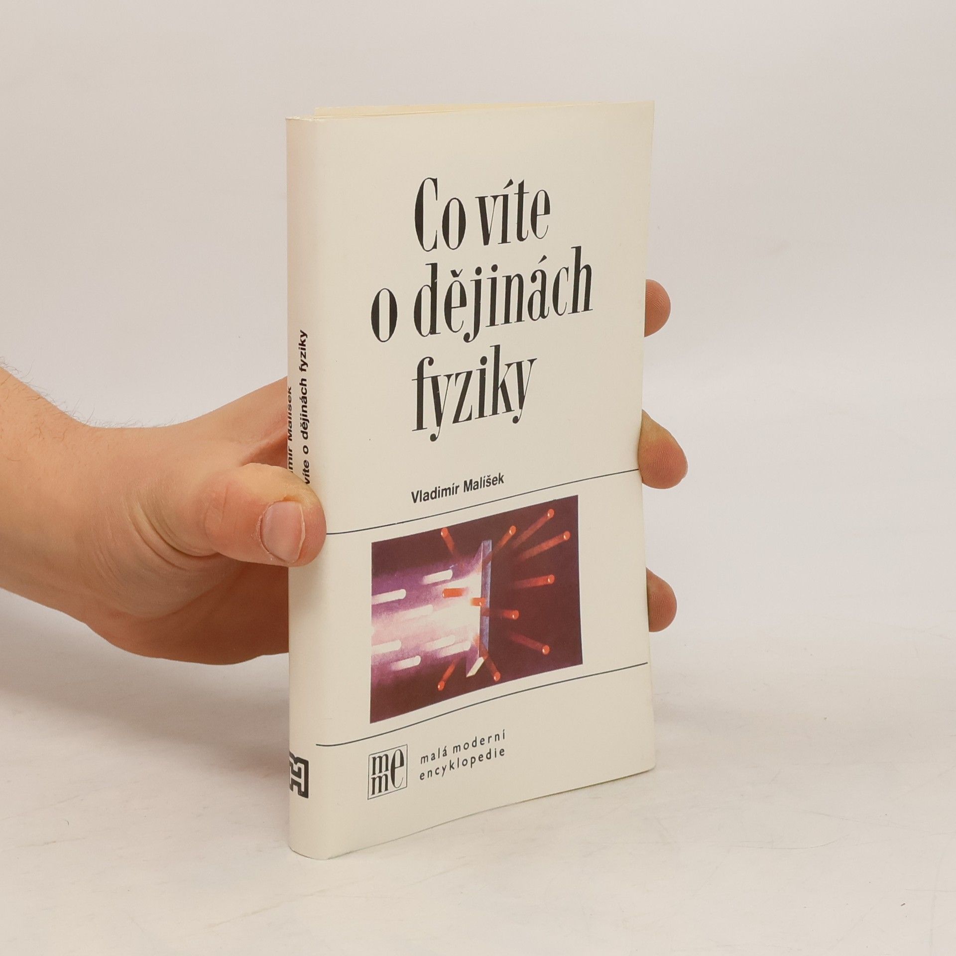 Vladimír Malíšek Co víte o dějinách fyziky