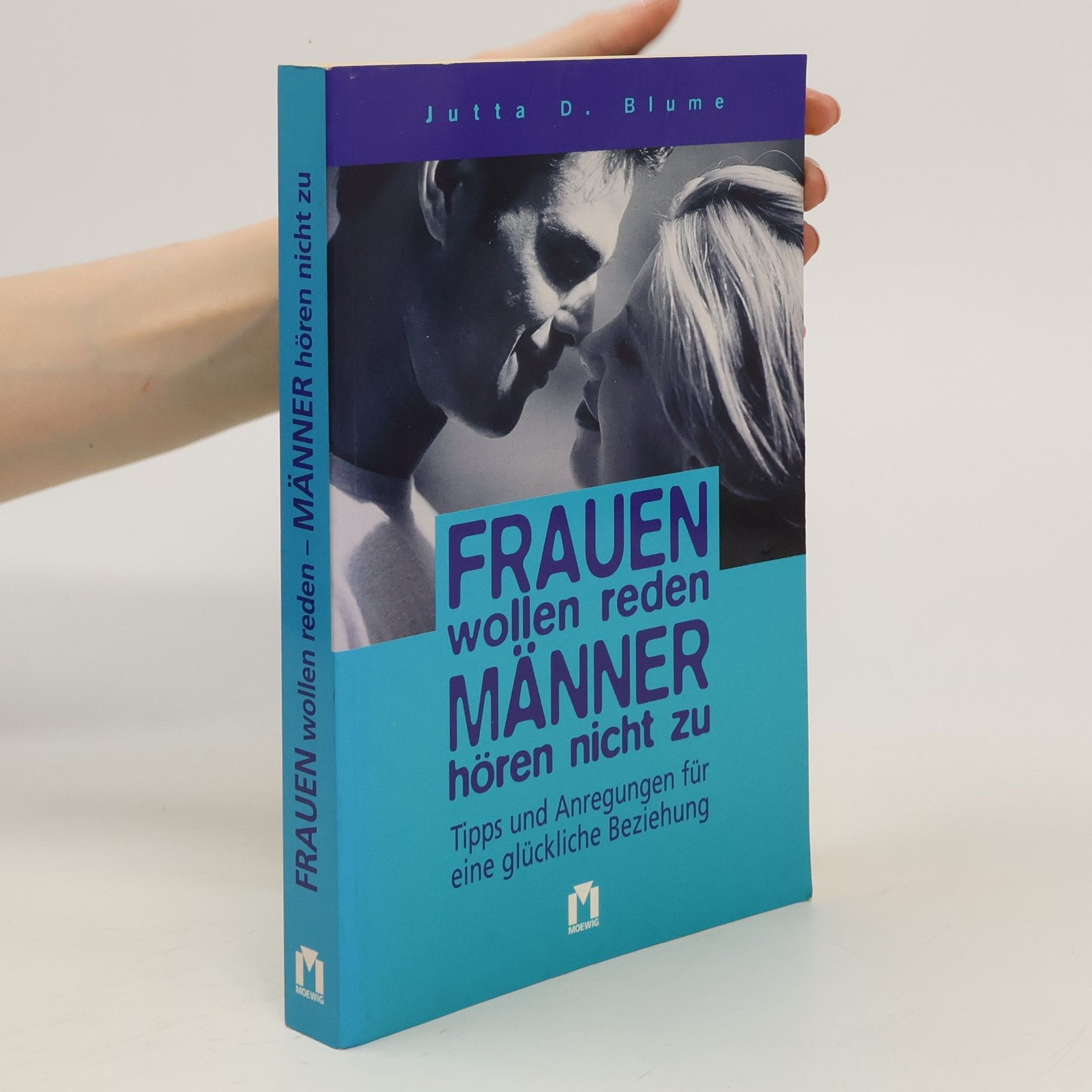 Jutta D. Blume Frauen wollen reden, Männer hören nicht zu