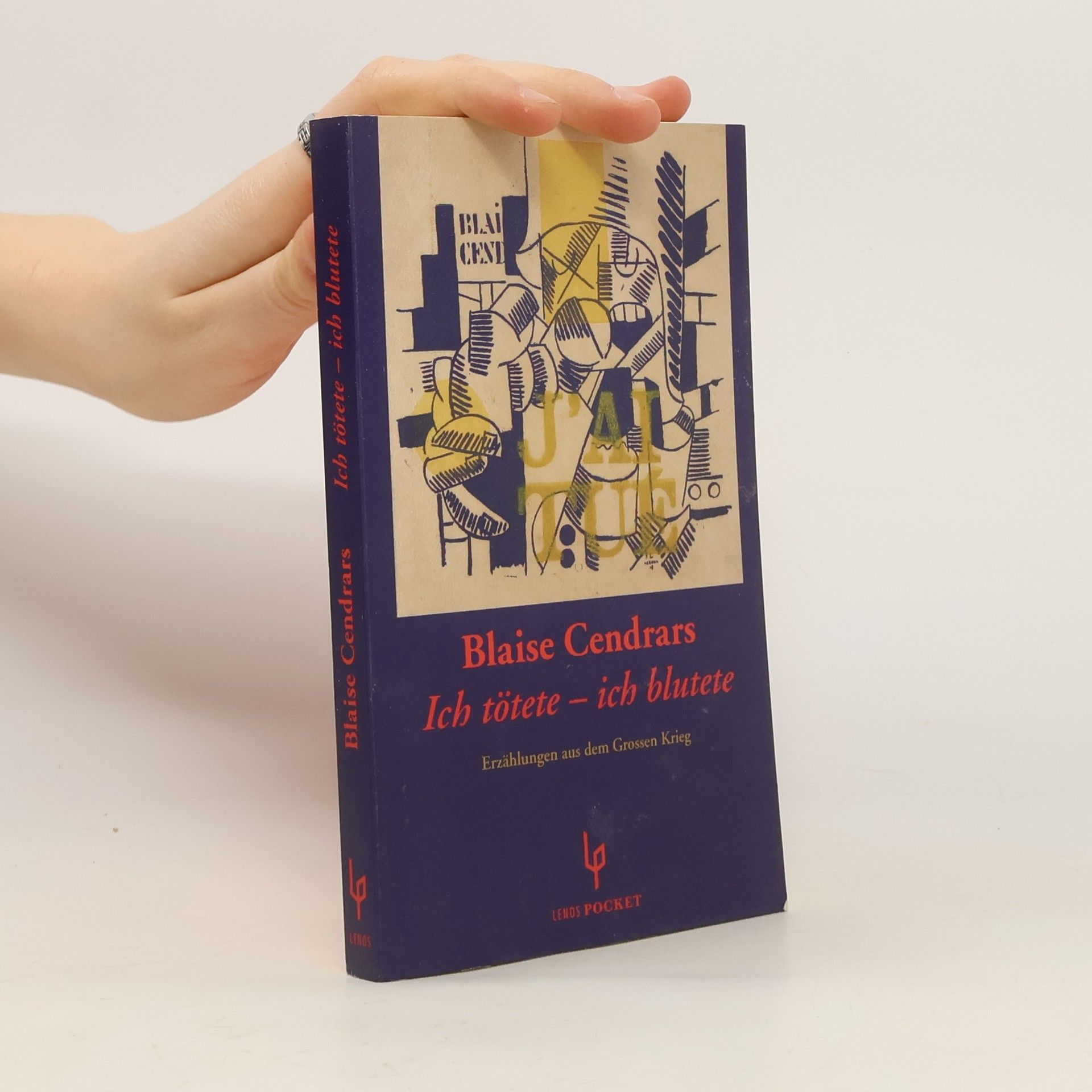 Blaise Cendrars Ich tötete - ich blutete