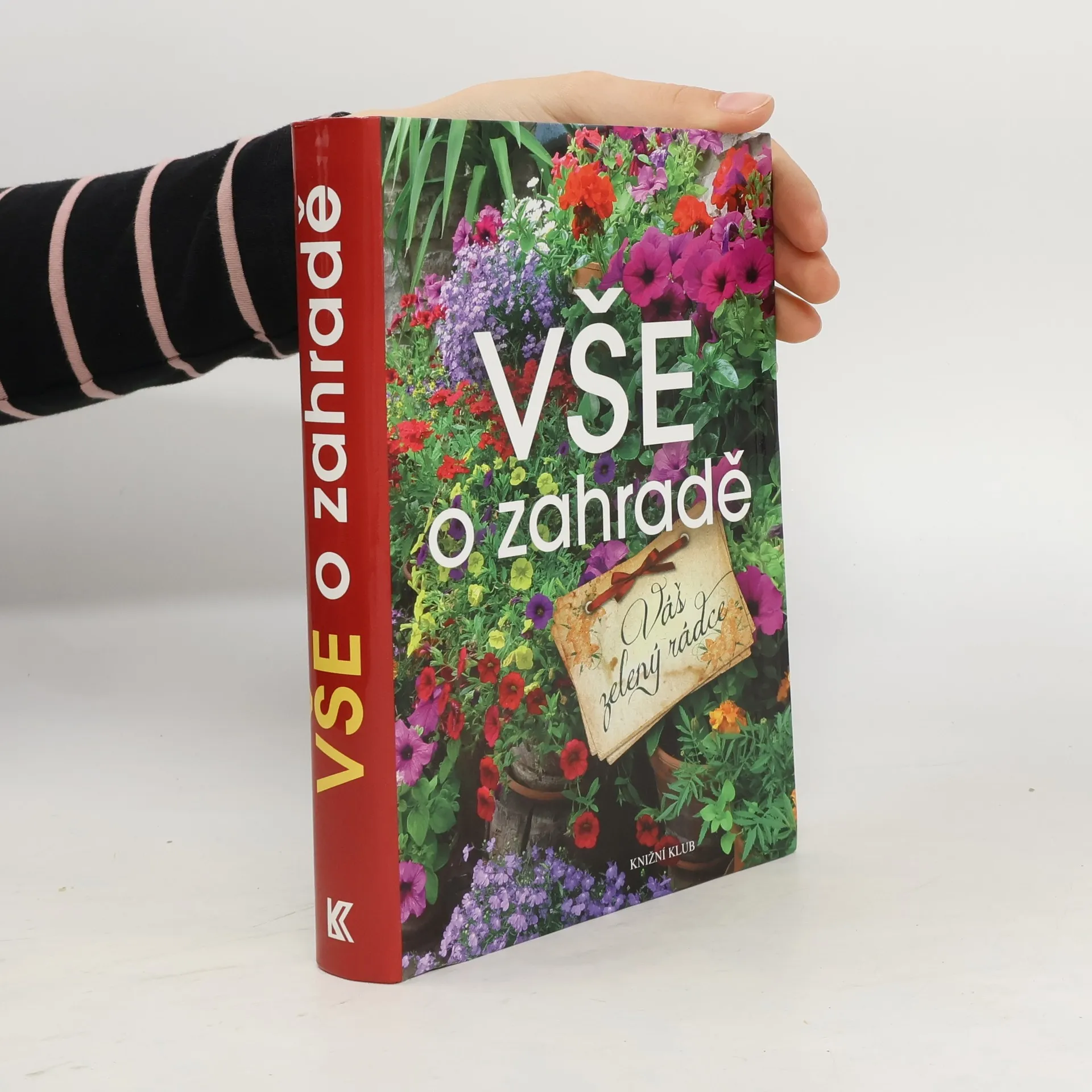 Vše o zahradě. Váš zelený rádce | Kniha | Hana Janáčková