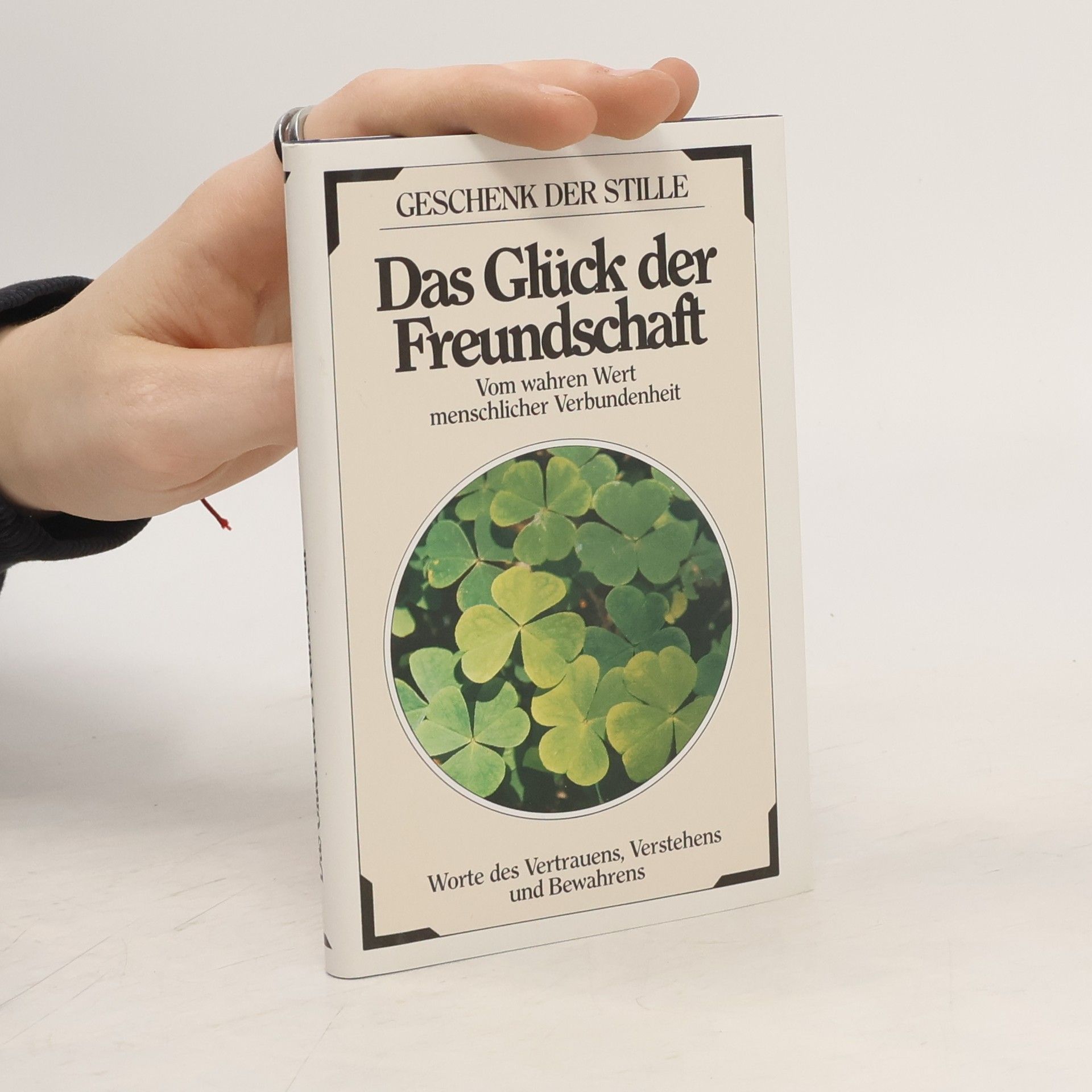 kolektiv Das Glück der Freundschaft - Vom wahren Wert menschlicher Verbundenheit