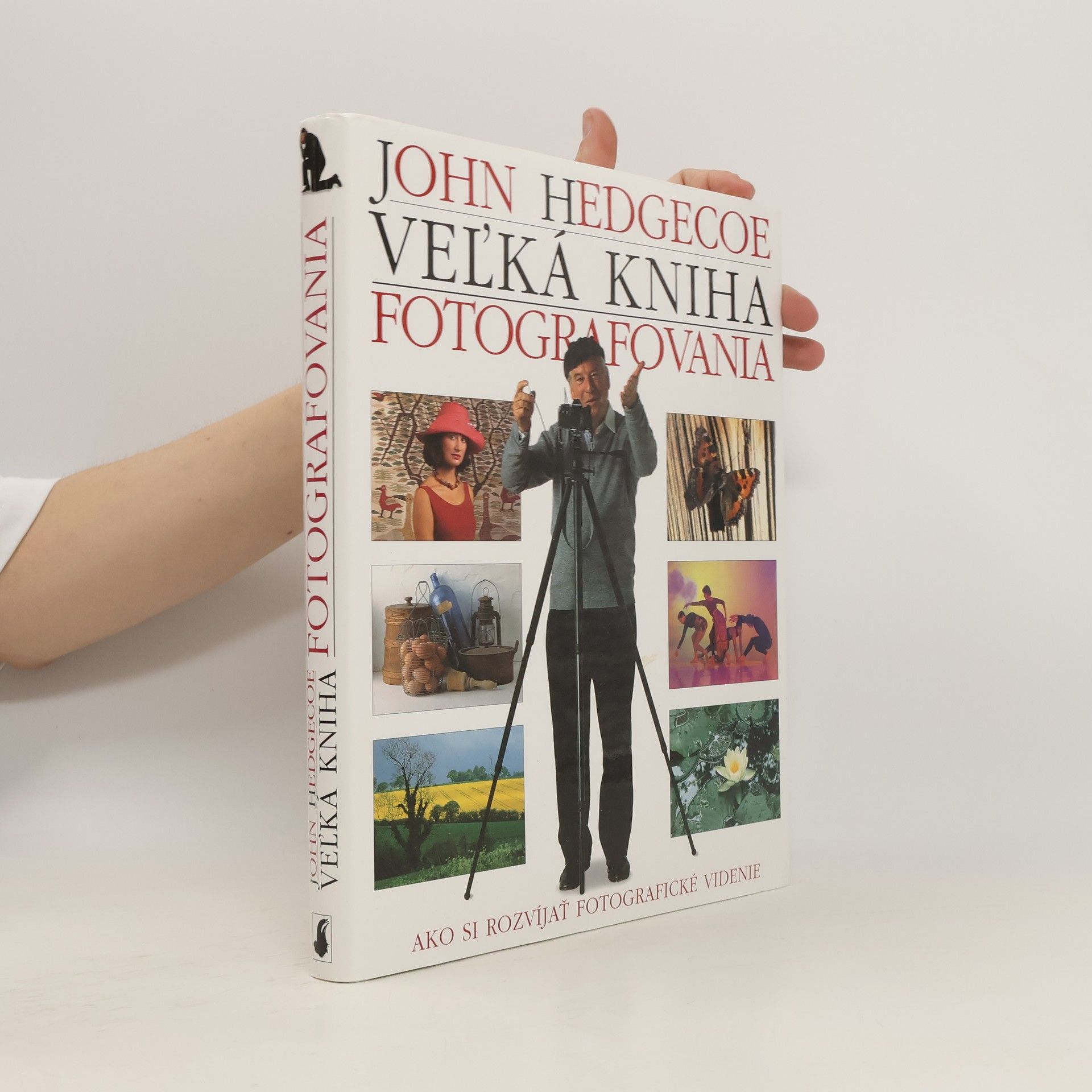 John Hedgecoe Veľká kniha fotografovania