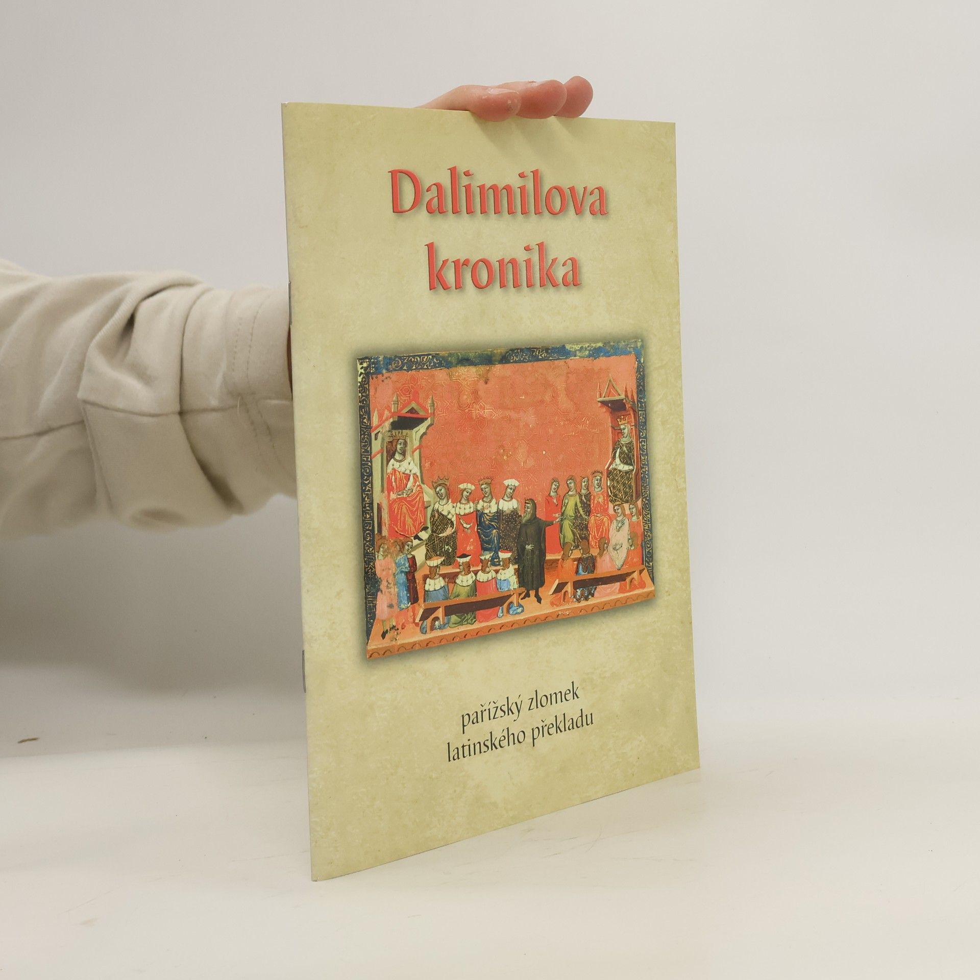 Collective Dalimilova kronika: pařížský zlomek latinského překladu