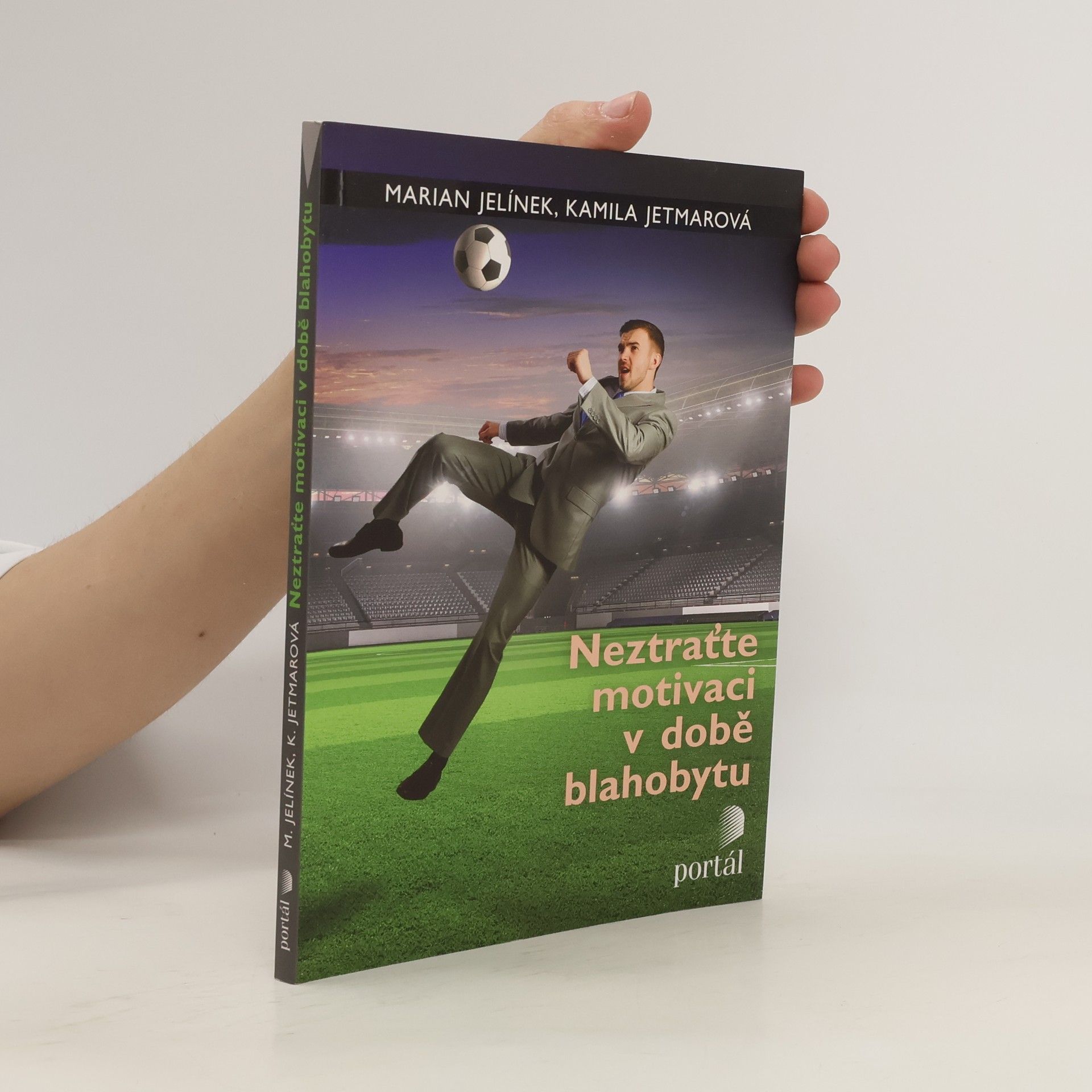 Marian Jelínek Neztraťte motivaci v době blahobytu