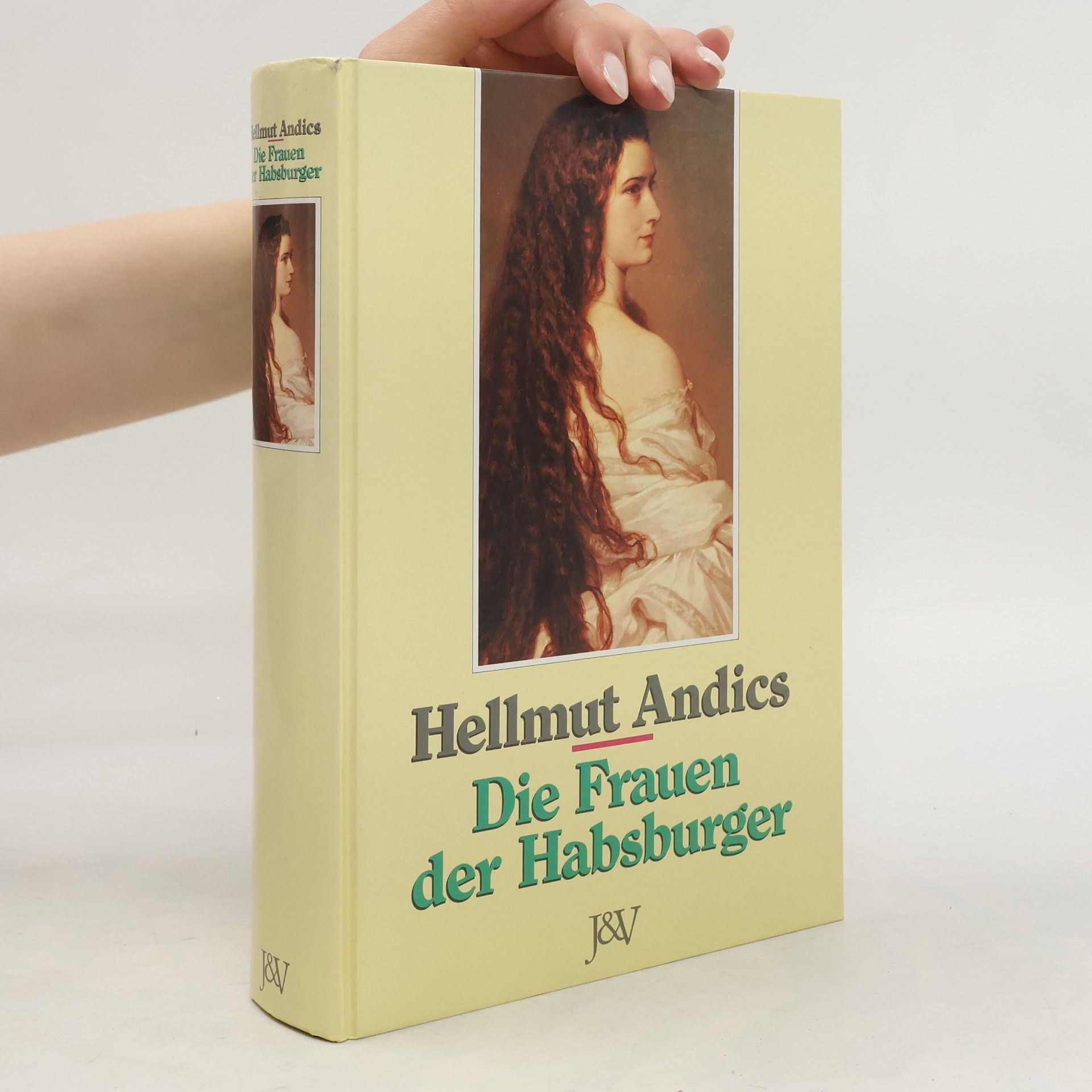 Hellmut Andics Die Frauen der Habsburger