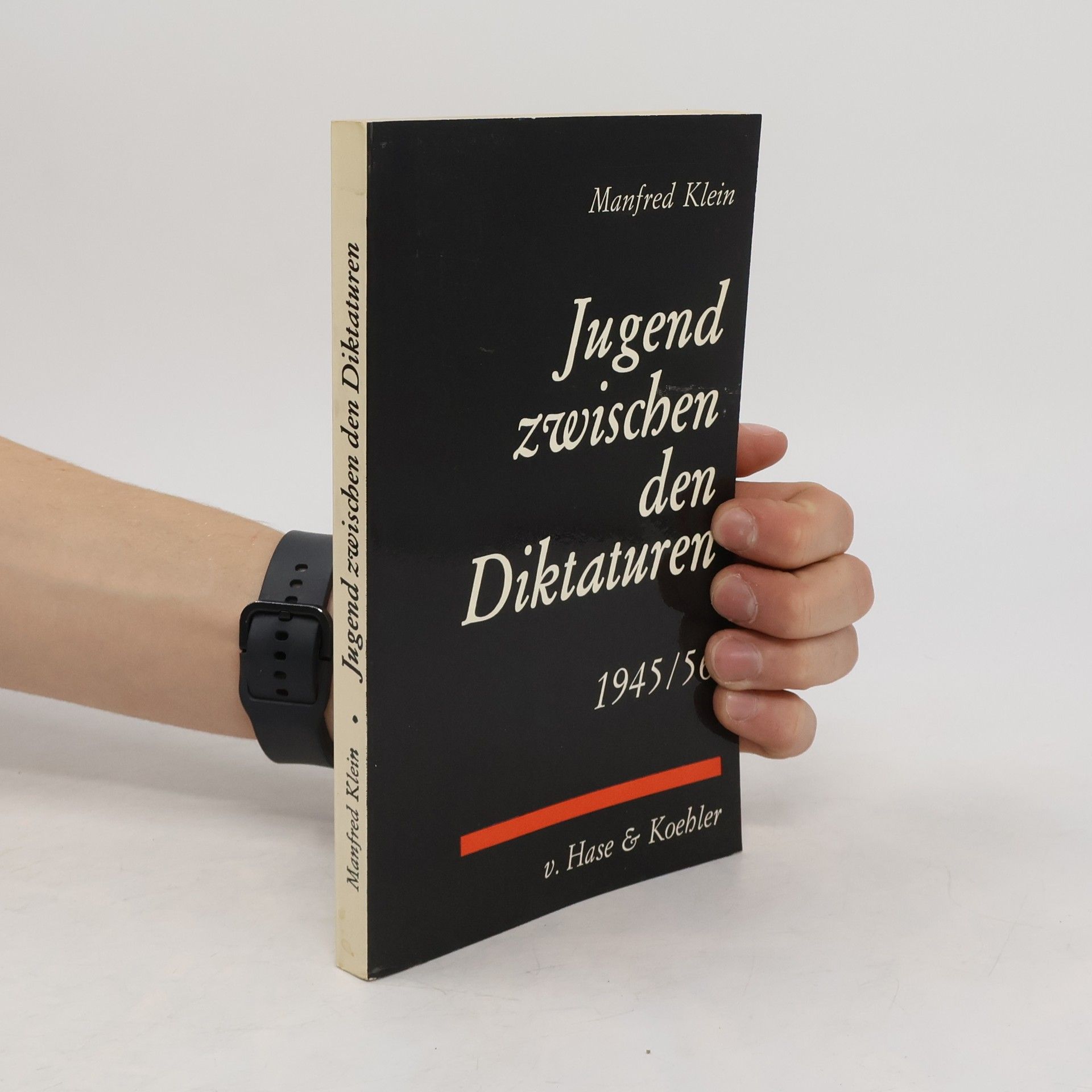 Manfred Klein Jugend zwischen den Diktaturen 1945/56