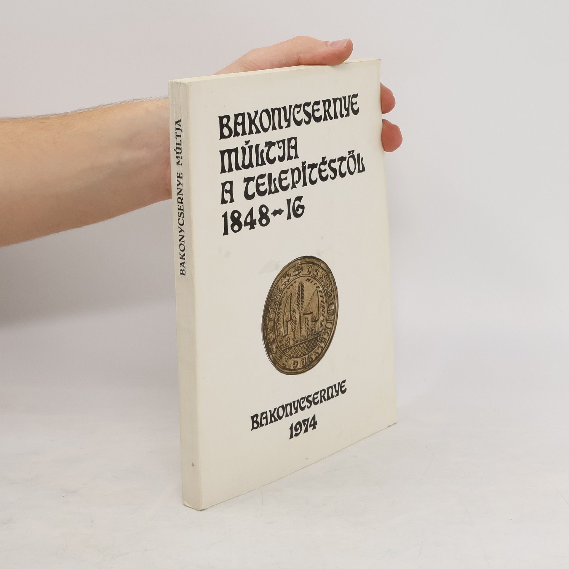 János Heiczinger Bakonycsernye múltja a telepítéstől 1848-16