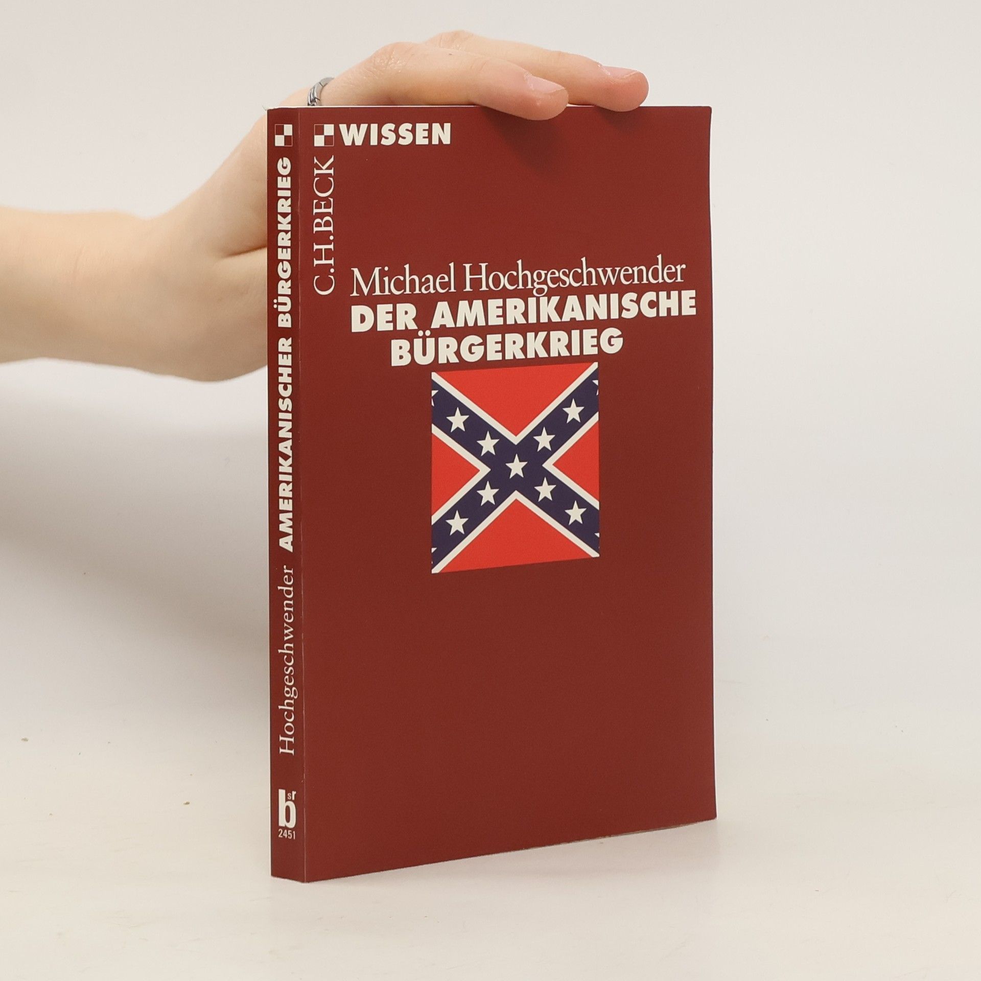 Michael Hochgeschwender Der amerikanische Bürgerkrieg